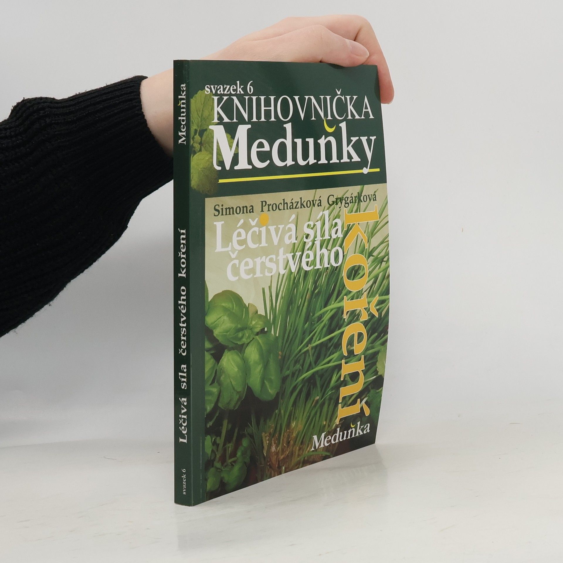 Simona Procházková Léčivá síla čerstvého koření