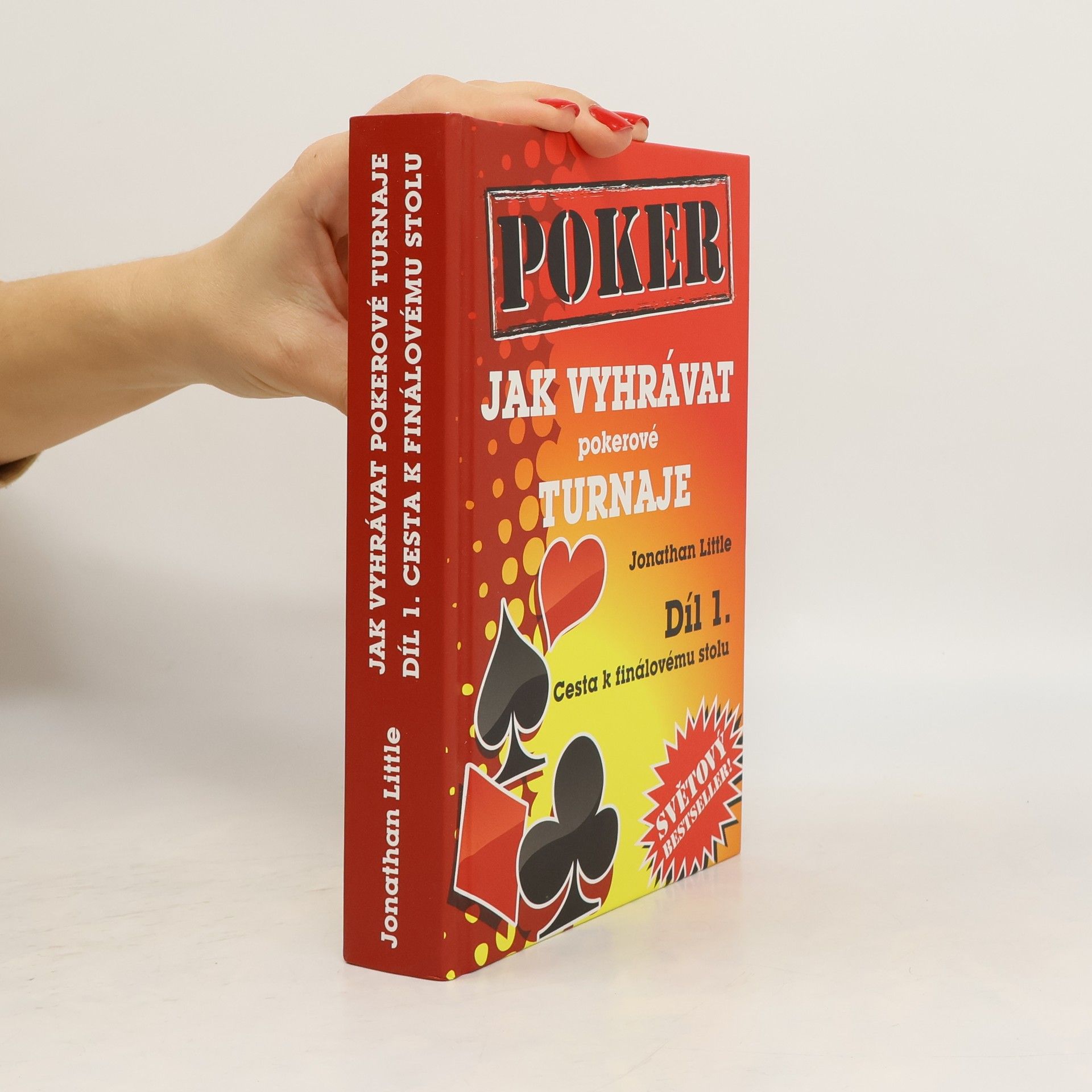 Jonathan Little Jak vyhrávat pokerové turnaje. Díl 1, Cesta k finálovému stolu