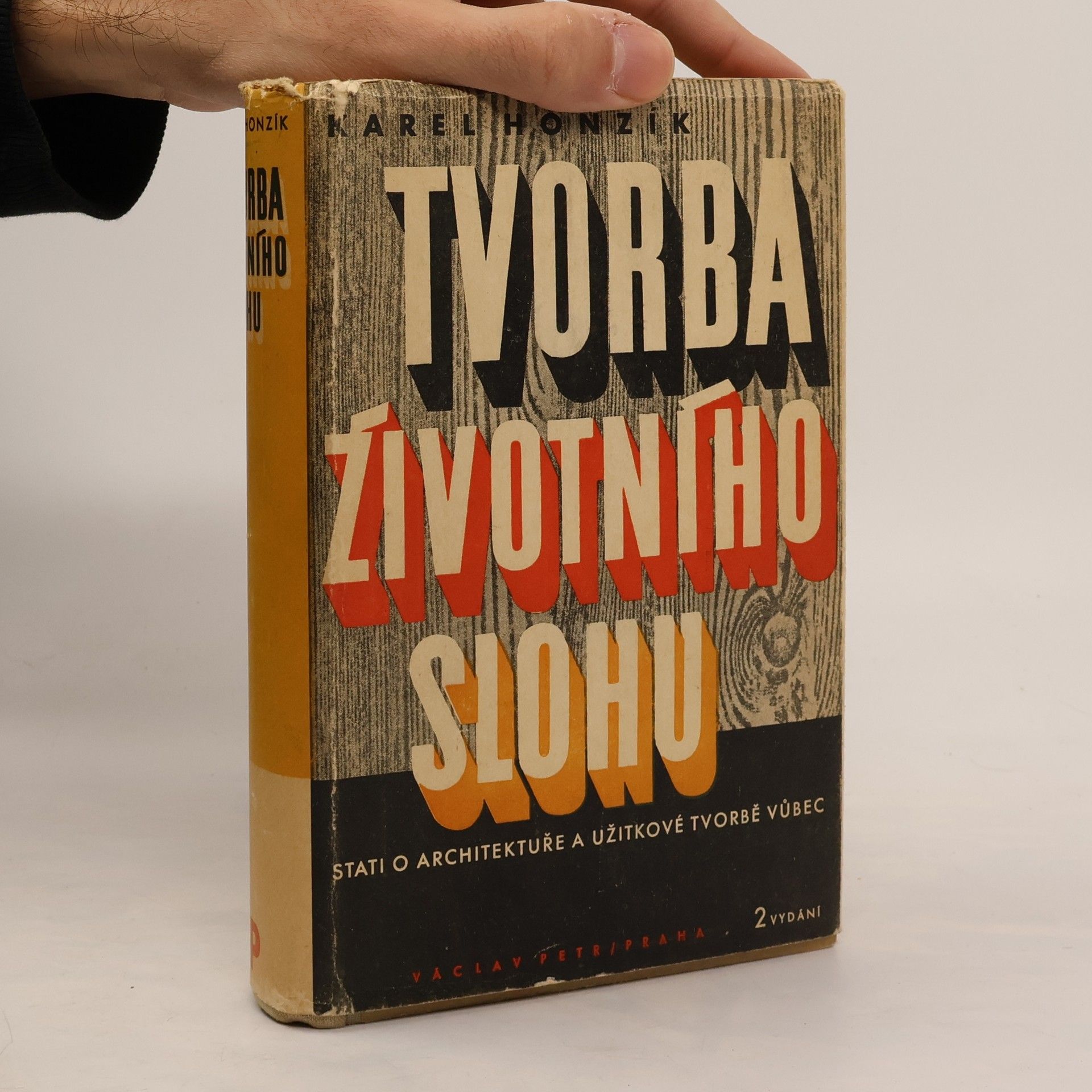 Karel Honzík Tvorba životního slohu. Stati o architektuře a užitkové tvorbě vůbec