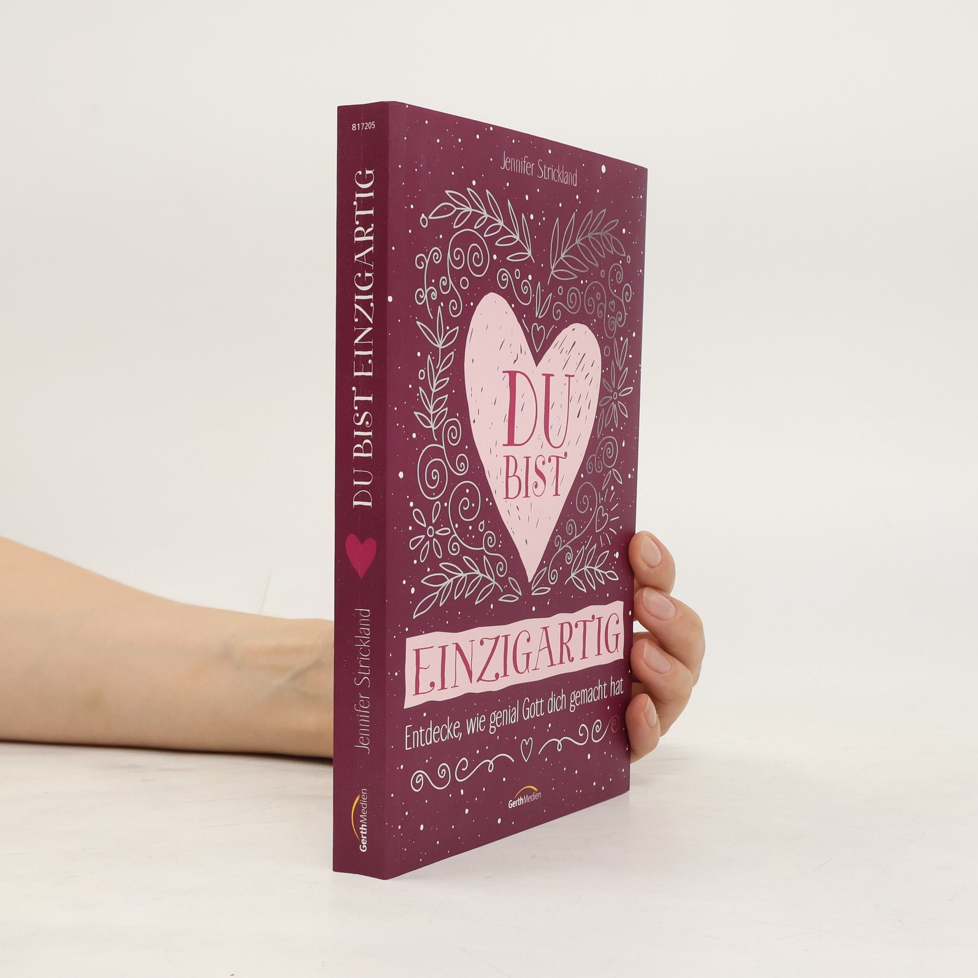 Jennifer Strickland Du bist einzigartig. Entdecke, wie genial Gott dich gemacht hat.