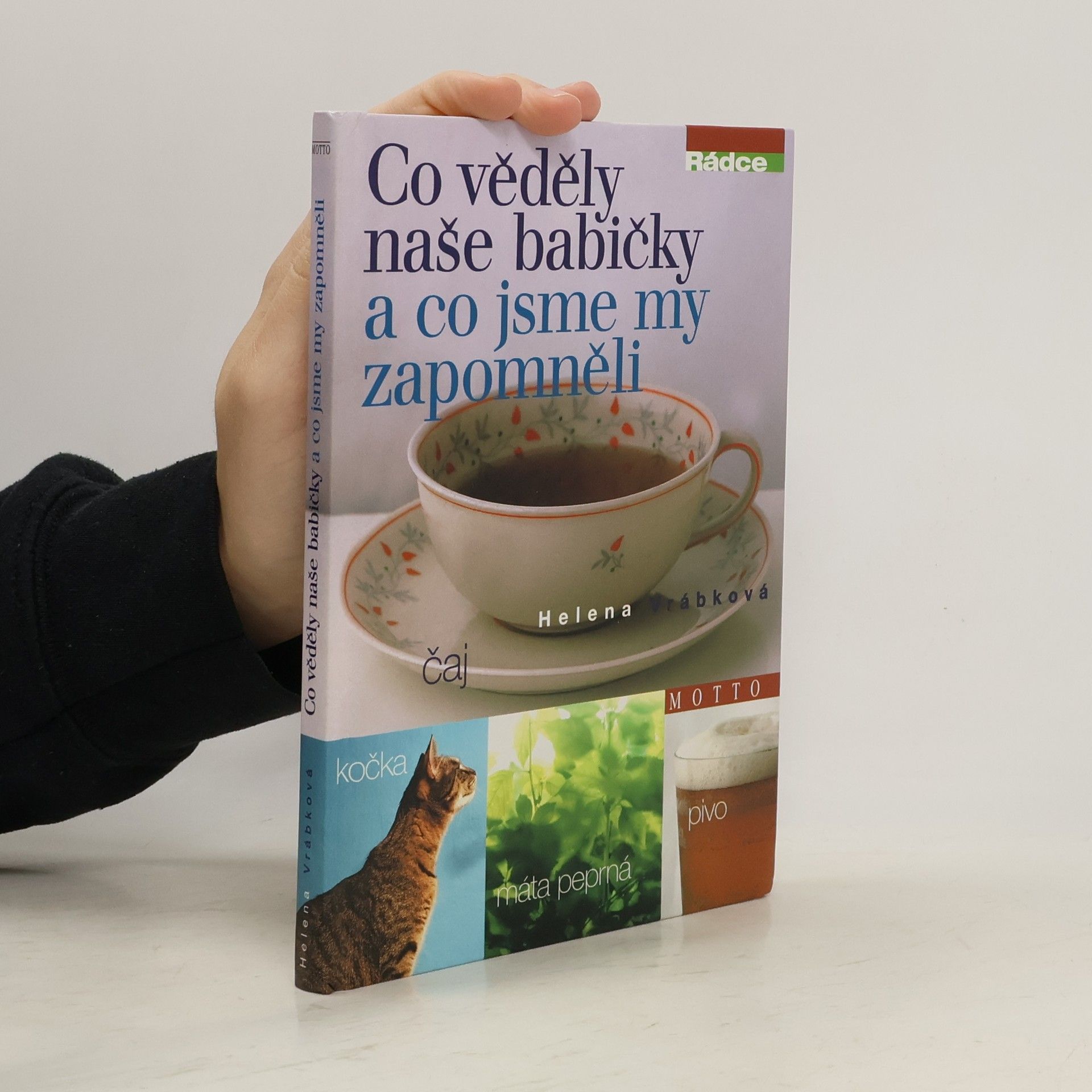 Helena Vrábková Co věděly naše babičky a co jsme my zapomněli