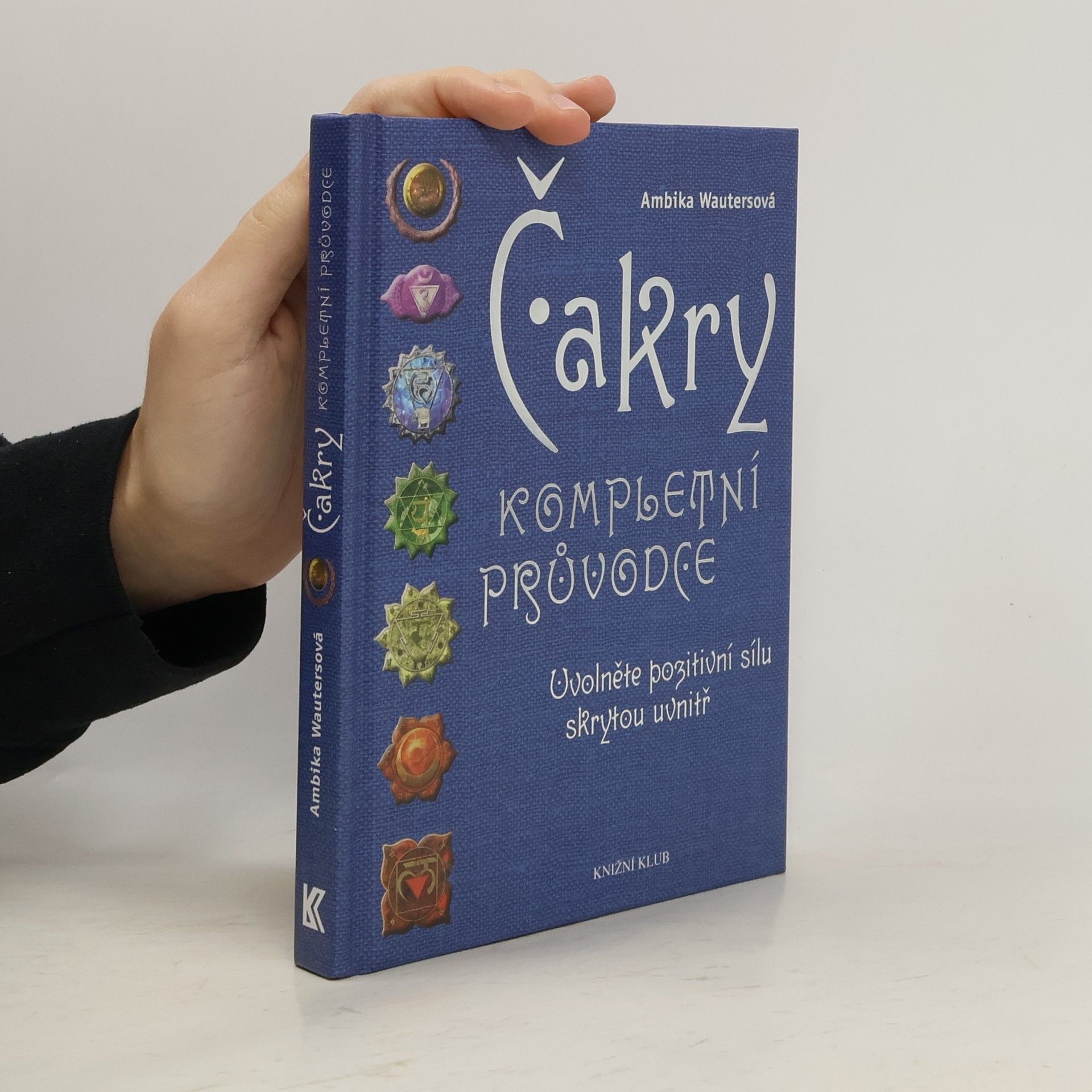 Ambika Wauters Čakry. Kompletní průvodce
