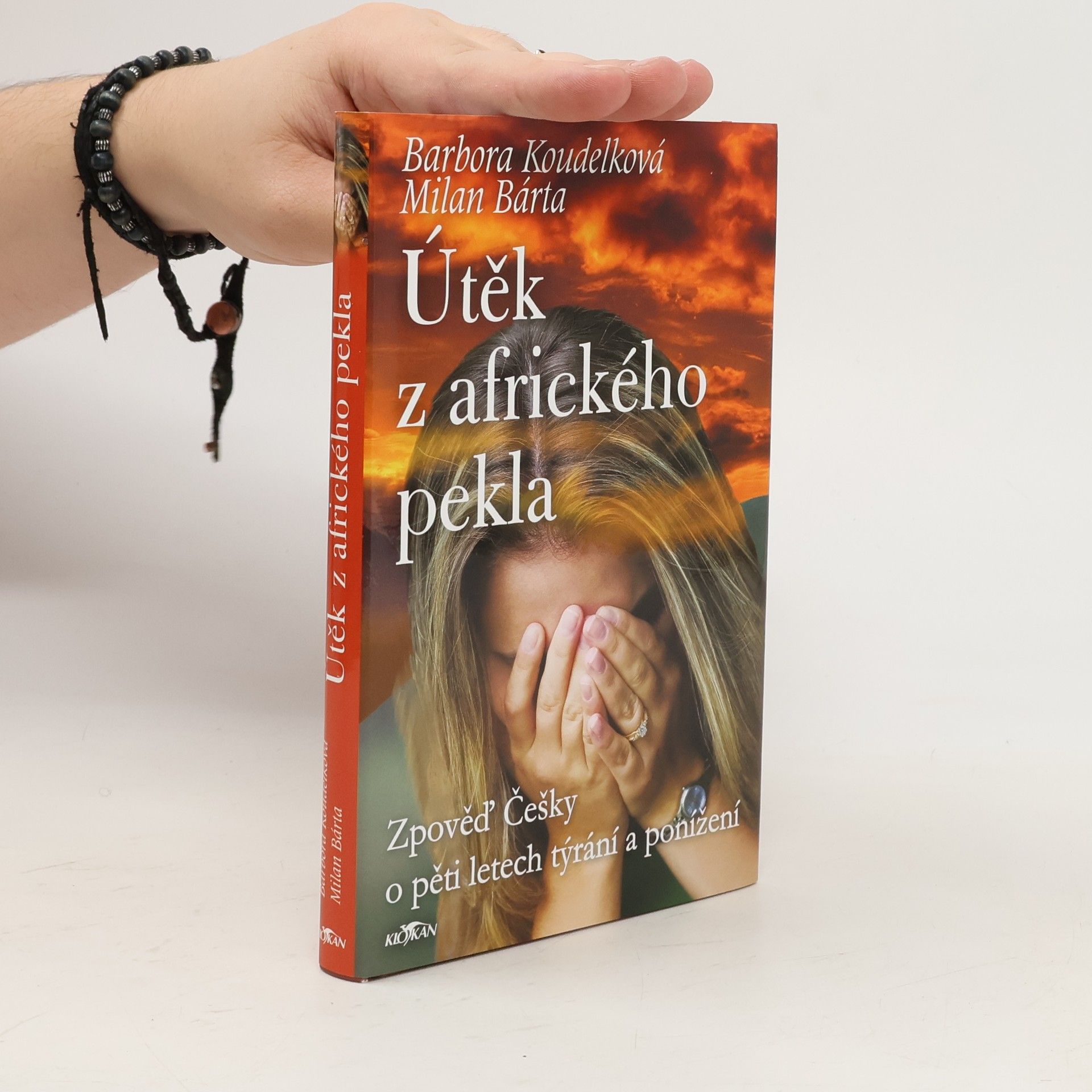 Barbora Koudelková Útěk z afrického pekla: Zpověď Češky o pěti letech týrání a ponížení