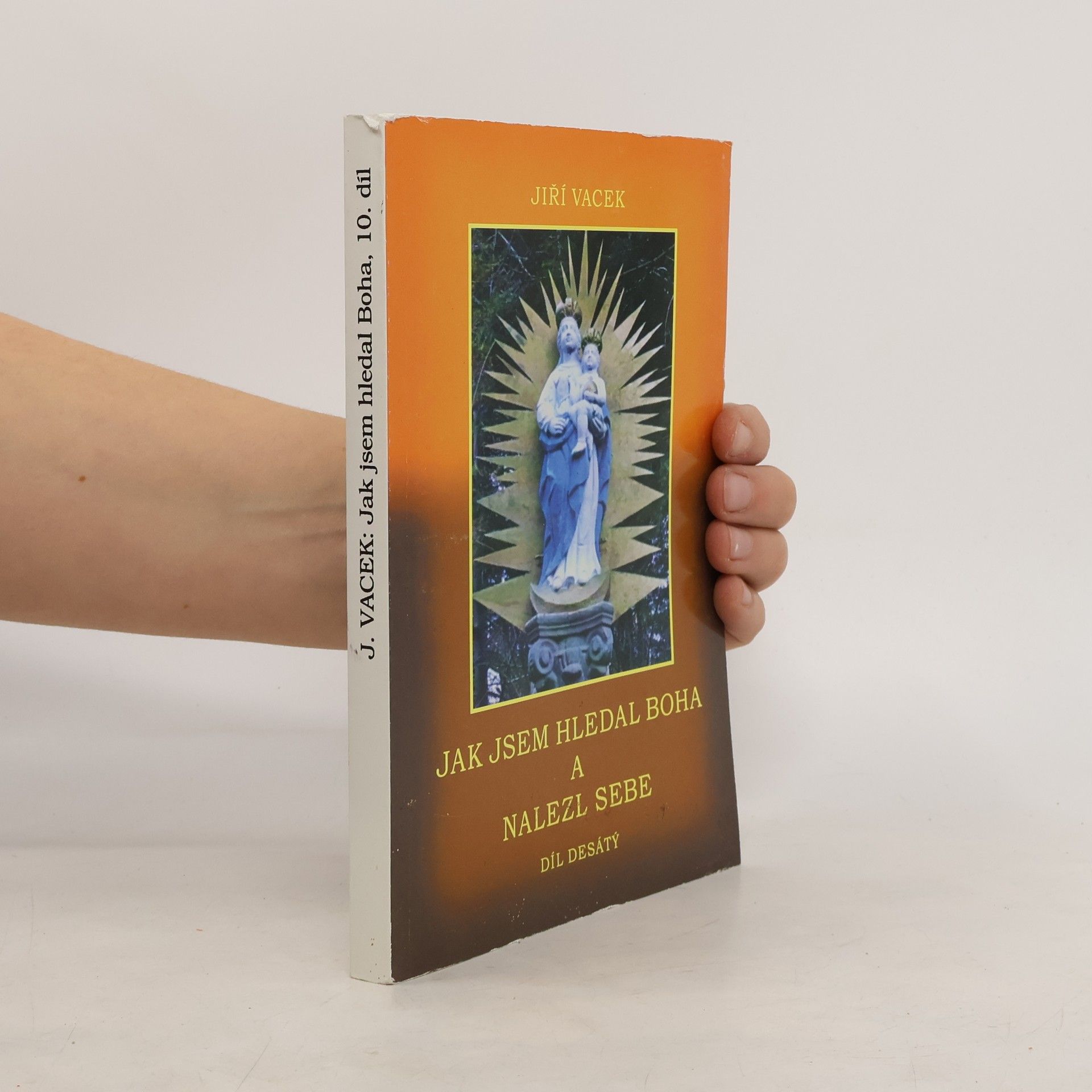 Jiří Vacek Jak jsem hledal Boha a nalezl sebe 10