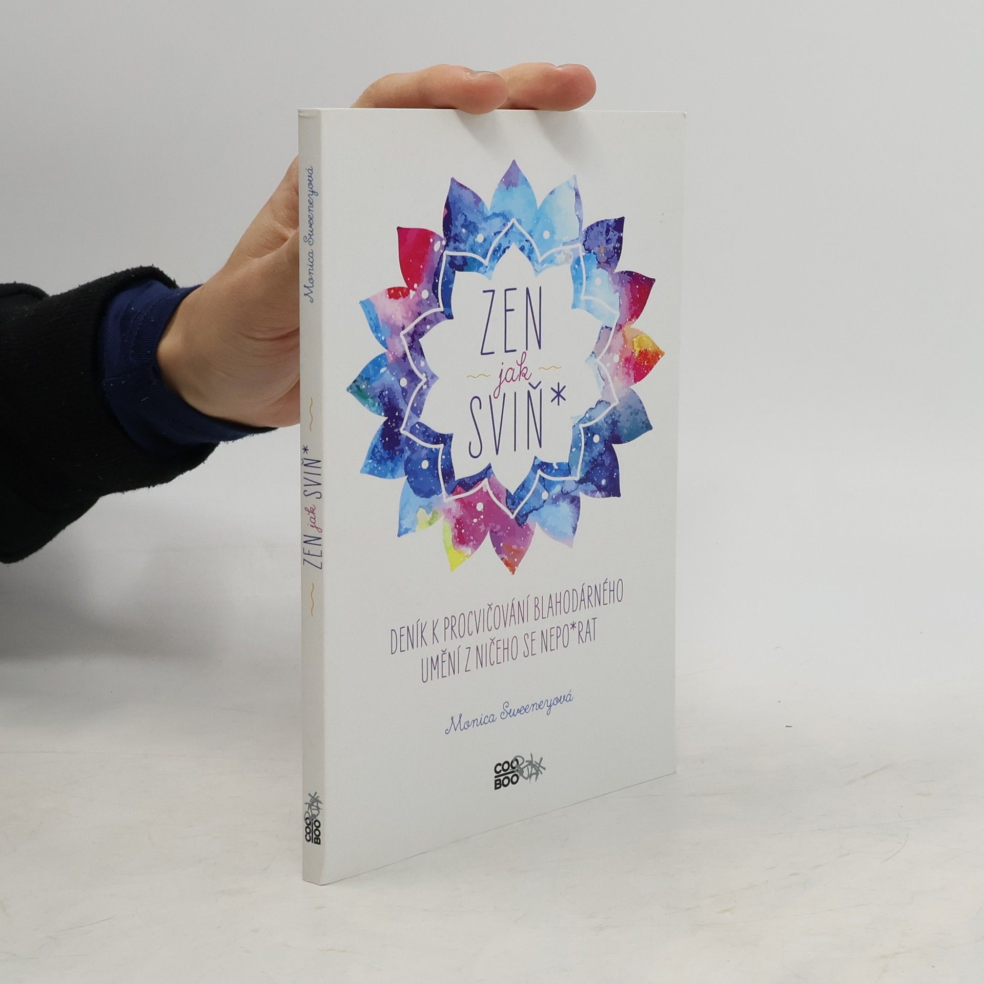 Zen jak sviň* : deník k procvičování blahodárného umění z ničeho se nepo*rat