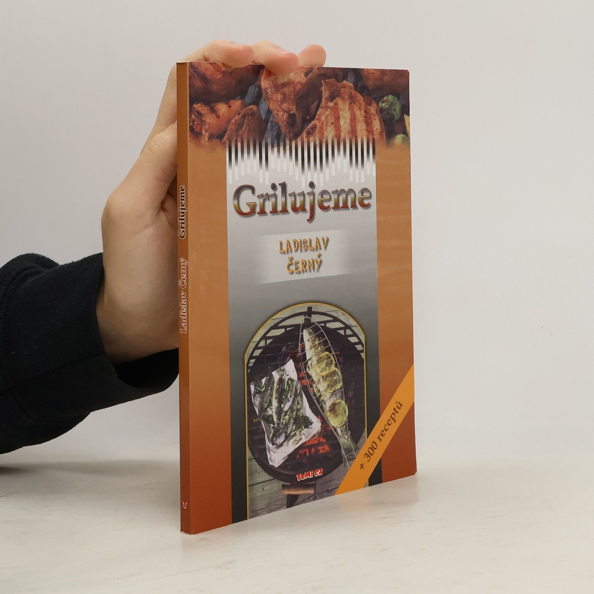 Ladislav Černý Grilujeme aneb Vše o grilování