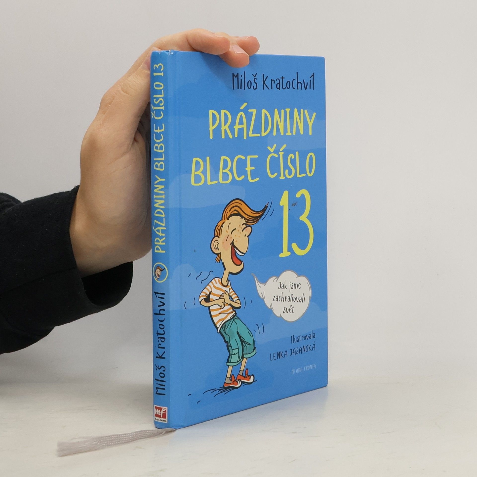 Miloš V. Kratochvíl Prázdniny blbce číslo 13. Jak jsme zachraňovali svět