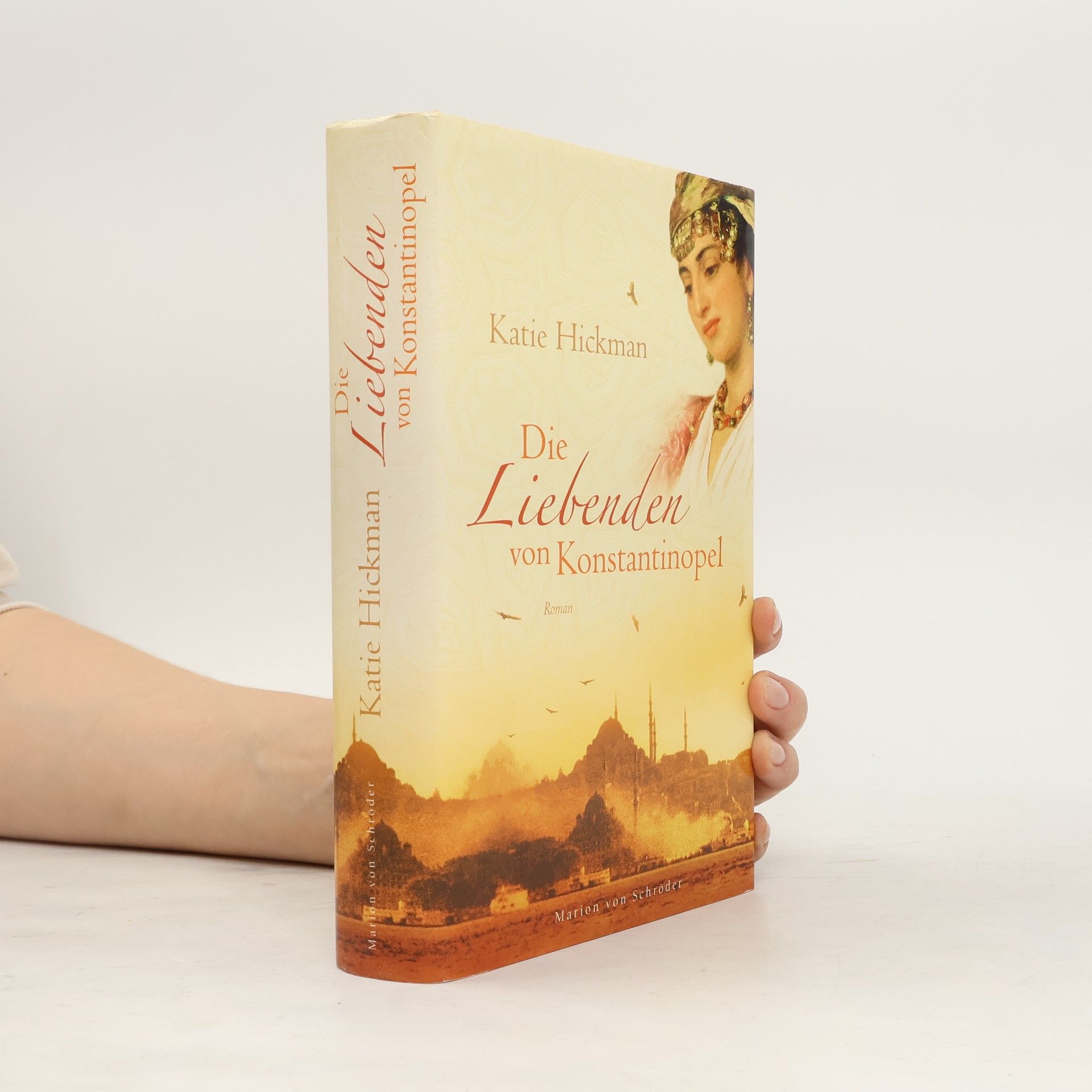Katie Hickman Die Liebenden von Konstantinopel