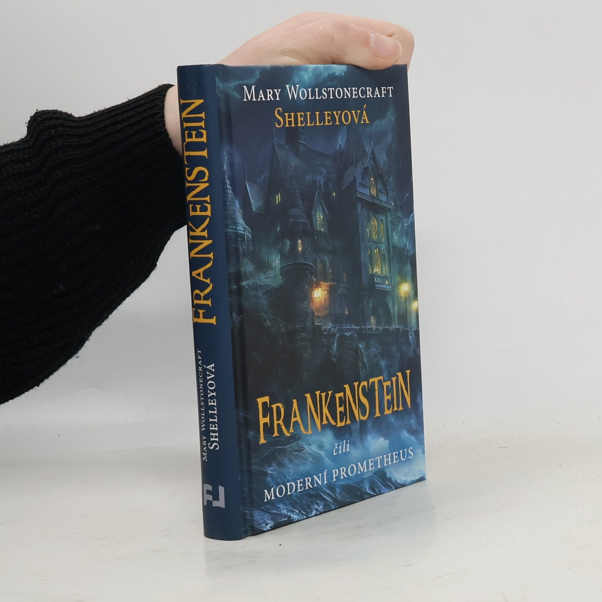 Mary Shelley Frankenstein, čili, Moderní Prometheus