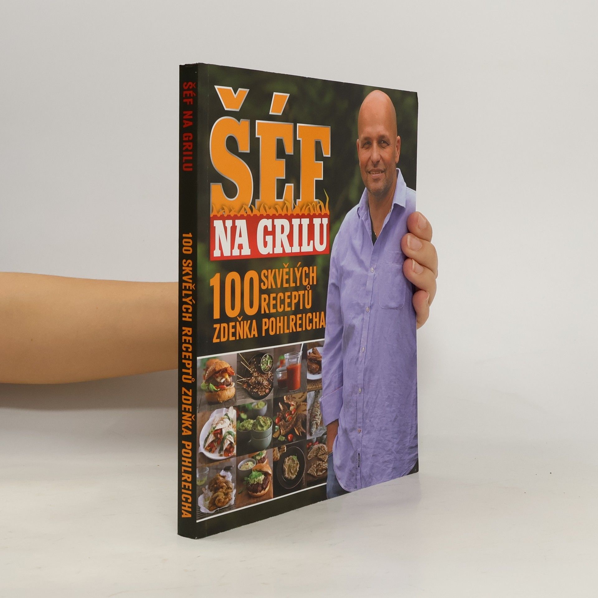 Šéf na grilu. 100 skvělých receptů Zdeňka Pohlreicha