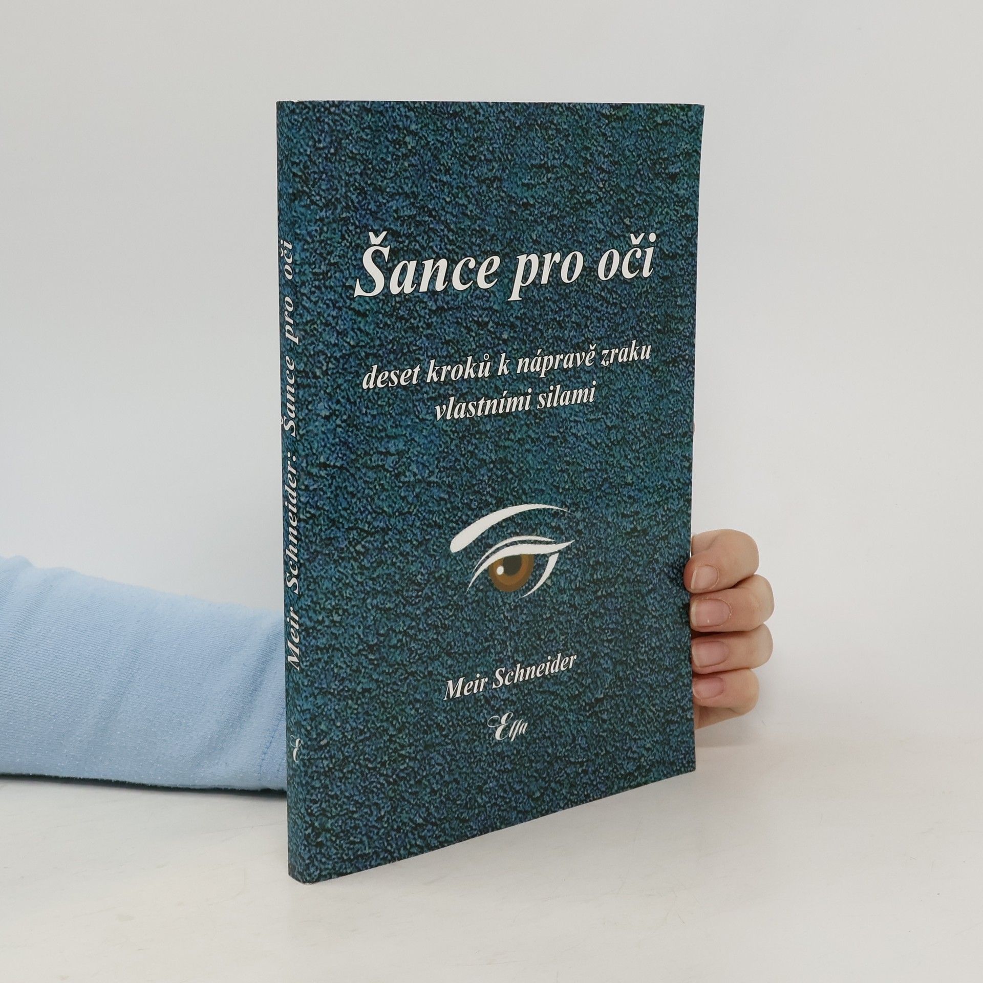 Šance pro oči: Deset kroků k nápravě zraku vlastními silami