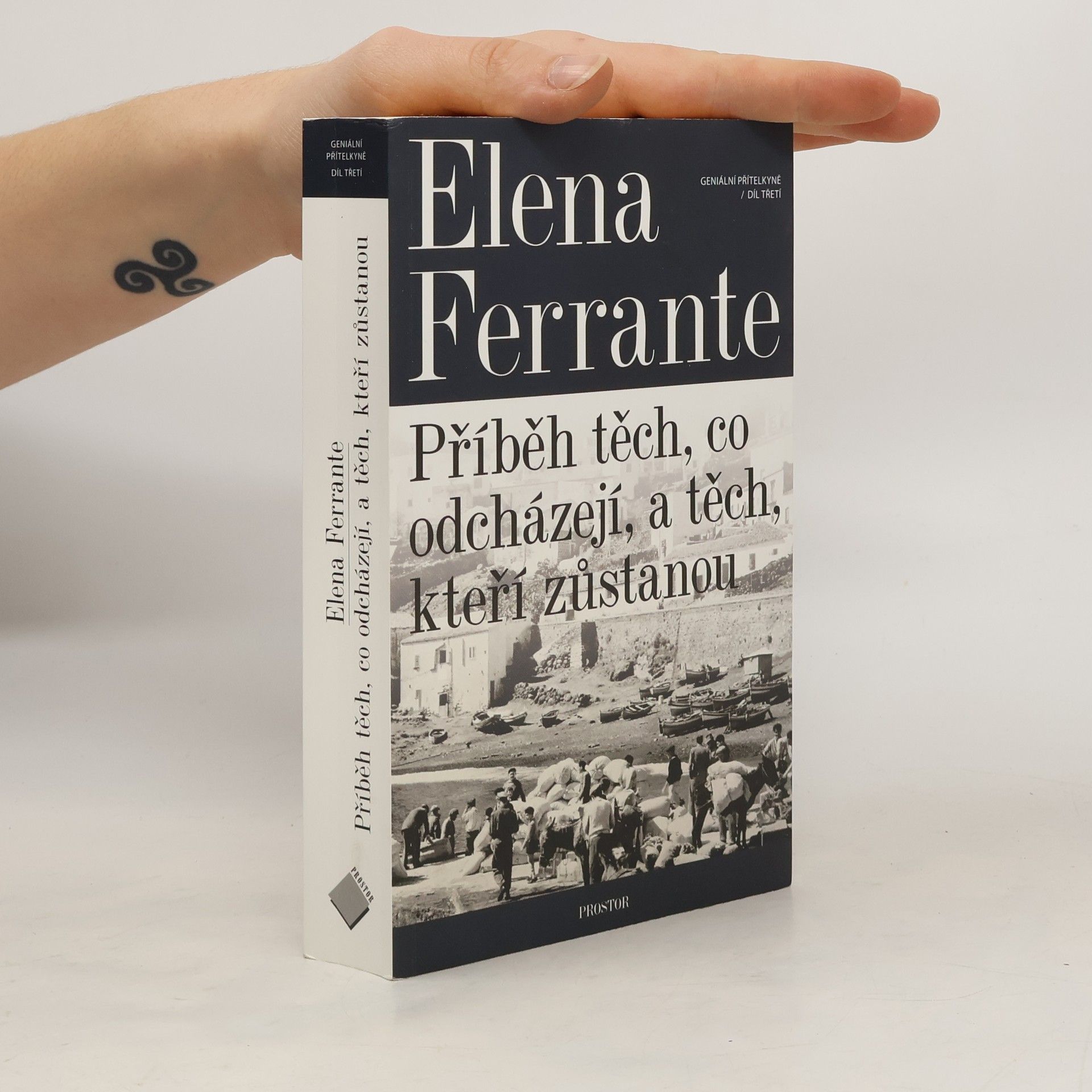 Elena Ferrante Příběh těch, co odcházejí, a těch, kteří zůstanou. Geniální přítelkyně. 3. díl