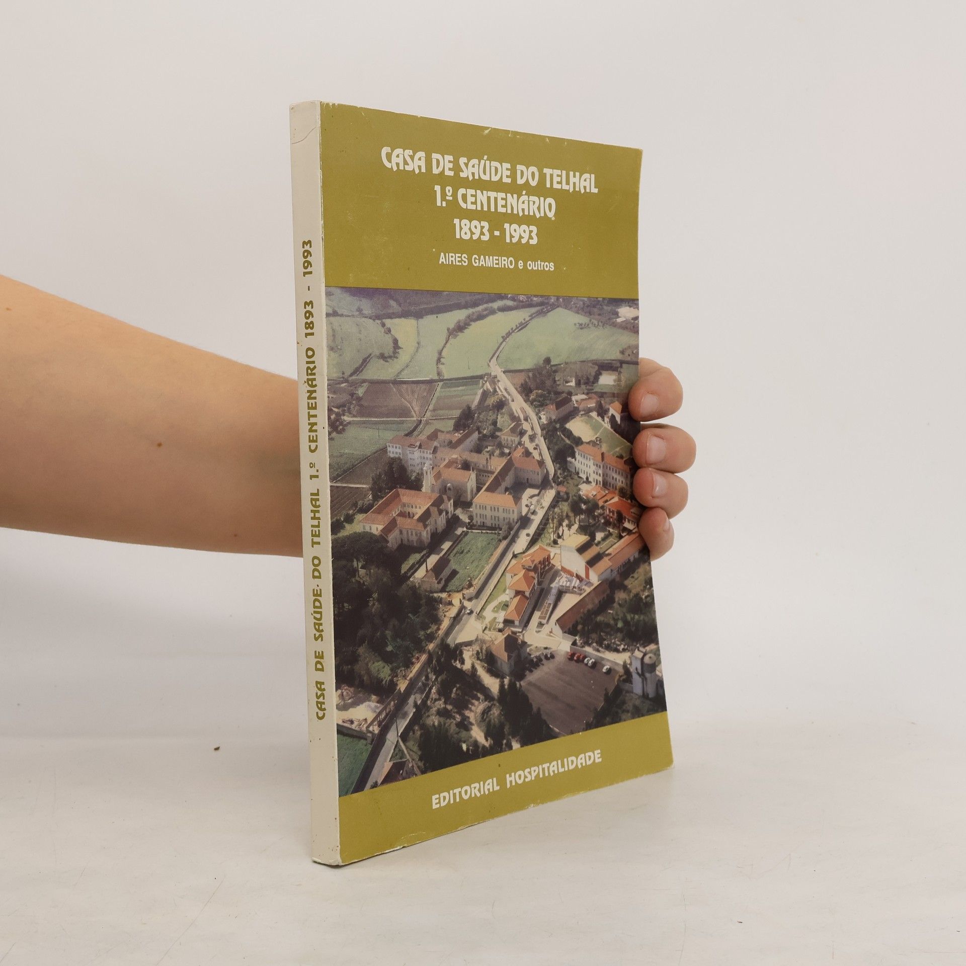 Aires Gameiro Casa de Saúde do Telhal. 1º Centenário 1893 a 1993
