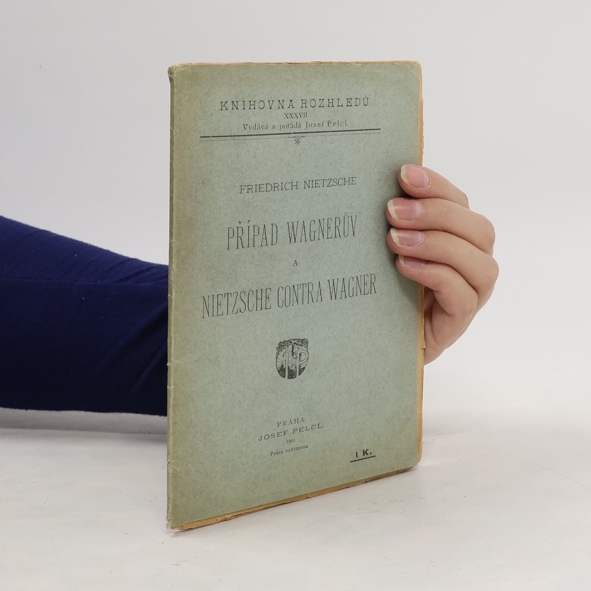 Friedrich Nietzsche Případ Wagnerův a Nietzsche contra Wagner. Tak mluvil Zarathustra