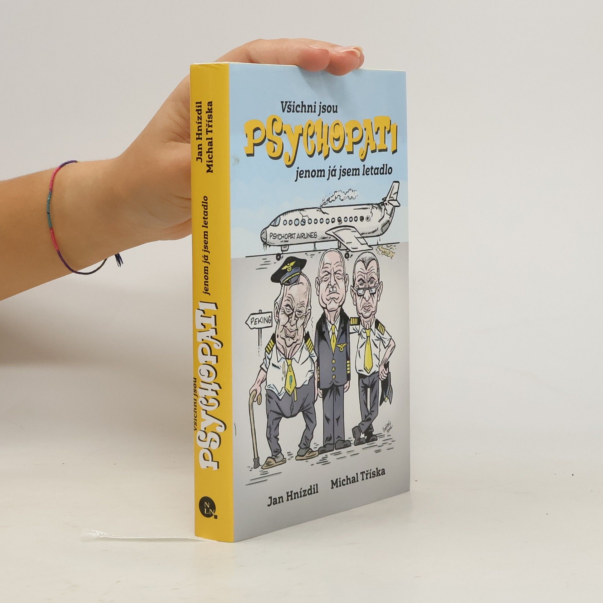 Všichni jsou psychopati, jenom já jsem letadlo