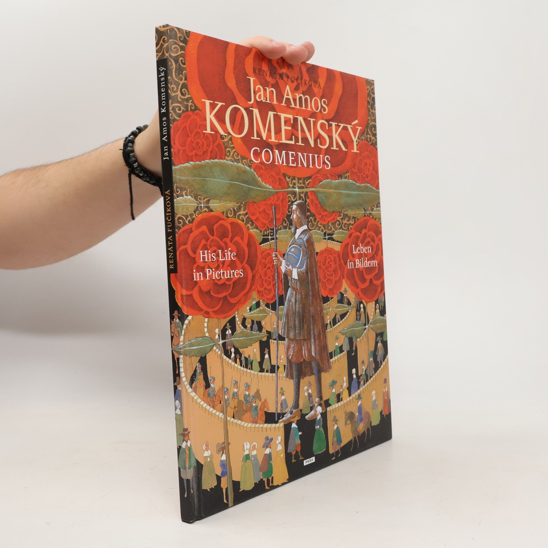 Renáta Fučíková Jan Amos Komenský - Comenius: His life in pictures = Leben in Bildern