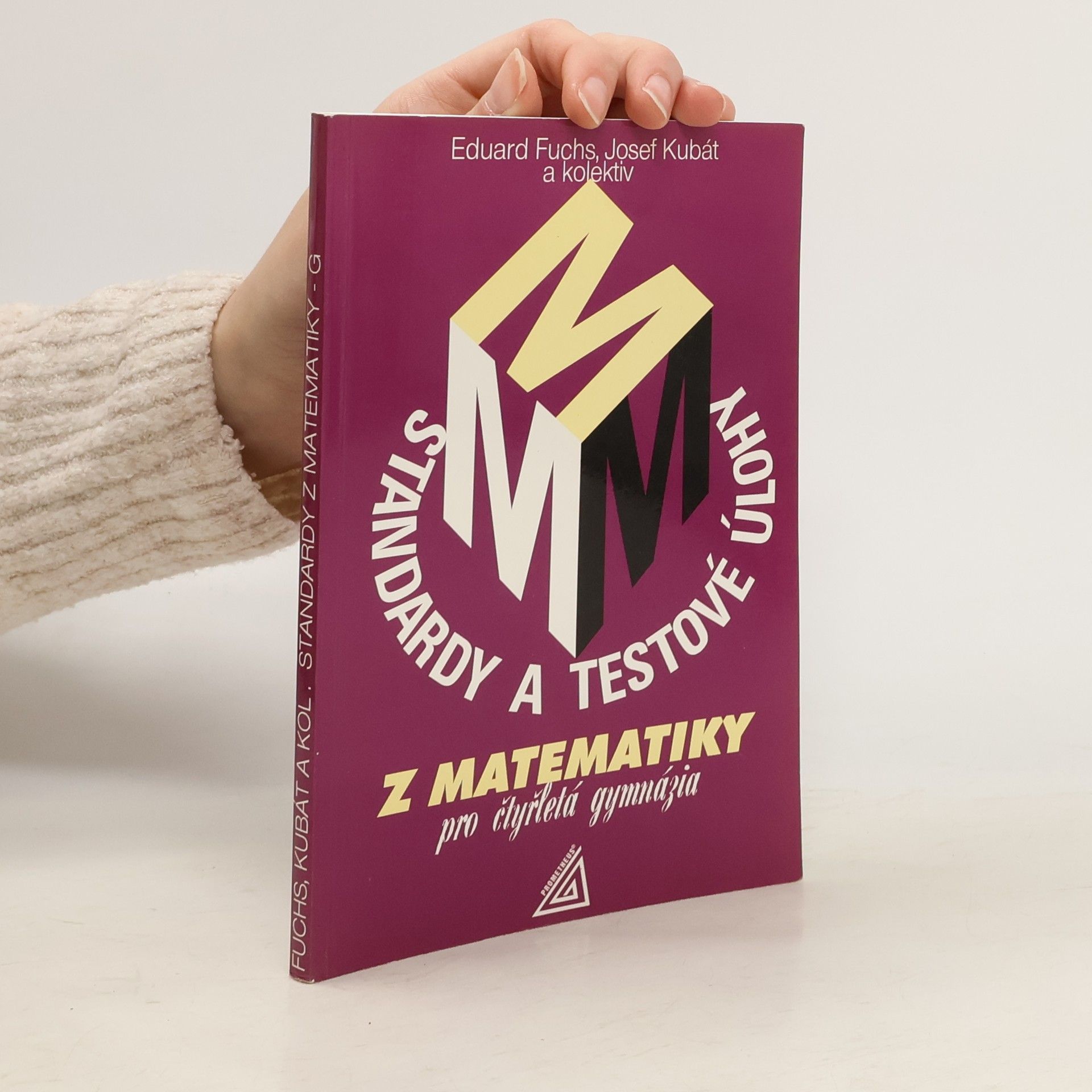 Eduard Fuchs Standardy a testové úlohy z matematiky pro čtyřletá gymnázia