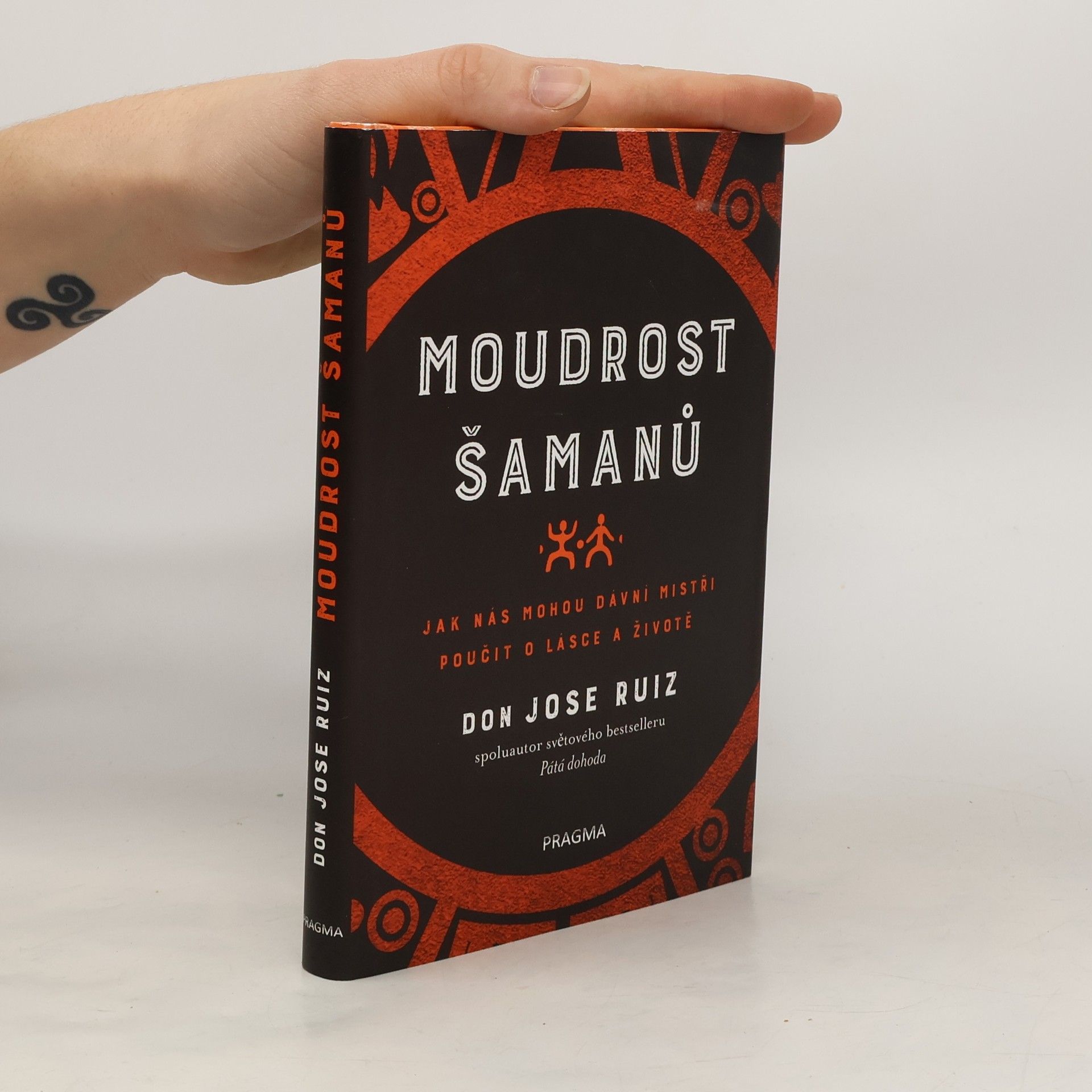 Don Jose Ruiz Moudrost šamanů - Jak nás mohou dávní mistři poučit o lásce a životě