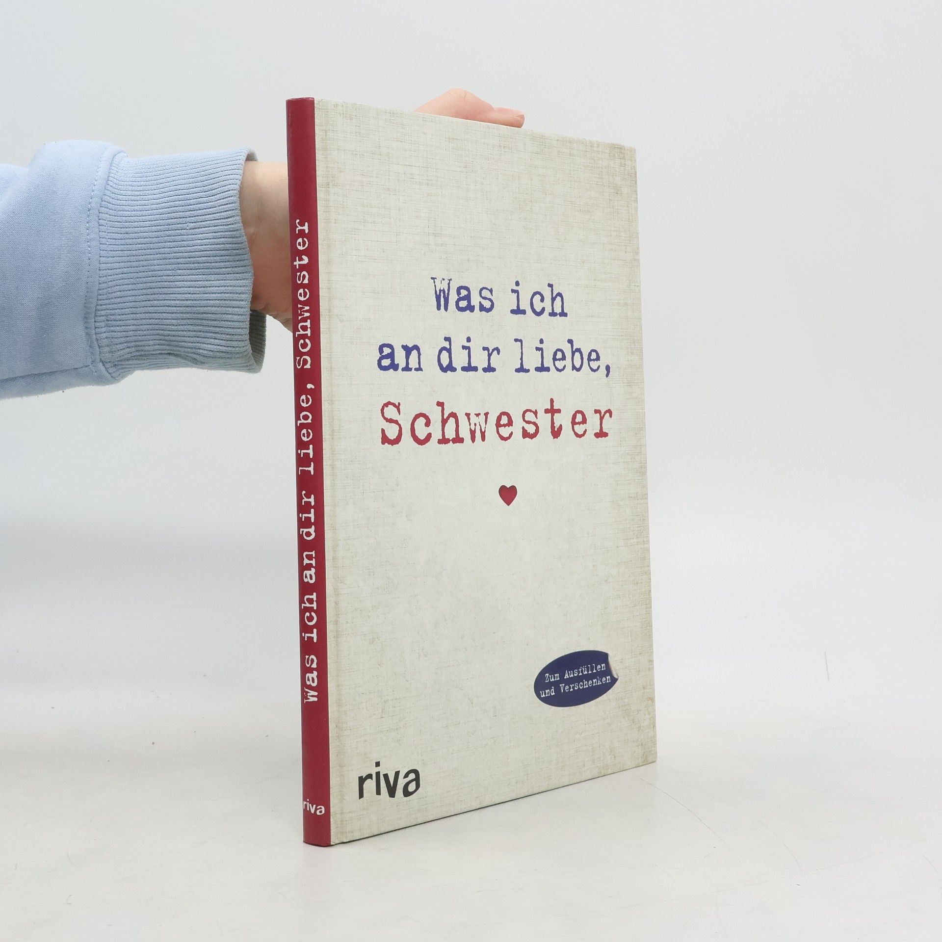 Alexandra Reinwarth Was ich an dir liebe, Schwester: Eine originelle Liebeserklärung zum Ausfüllen und Verschenken