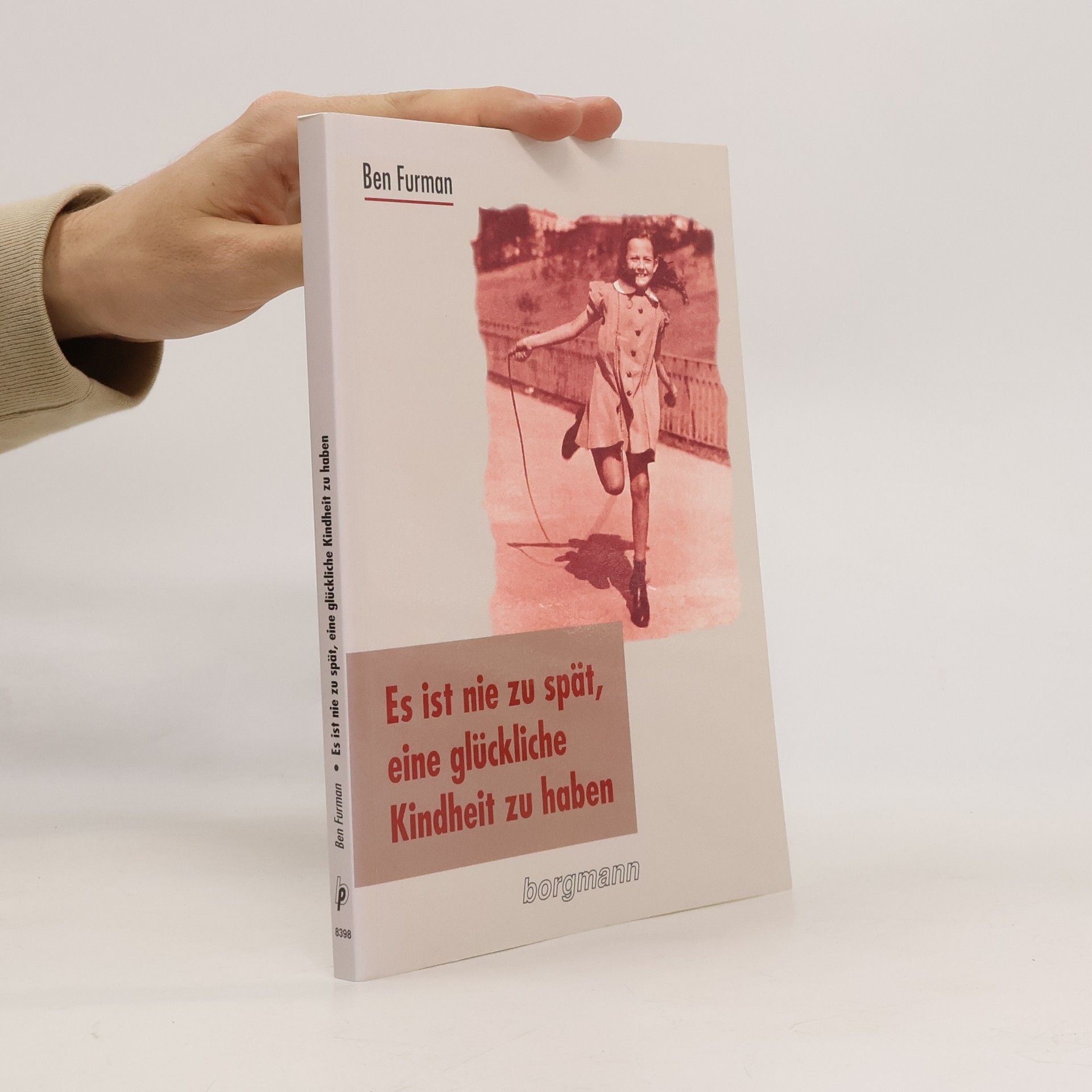 Es ist nie zu spät, eine glückliche Kindheit zu haben