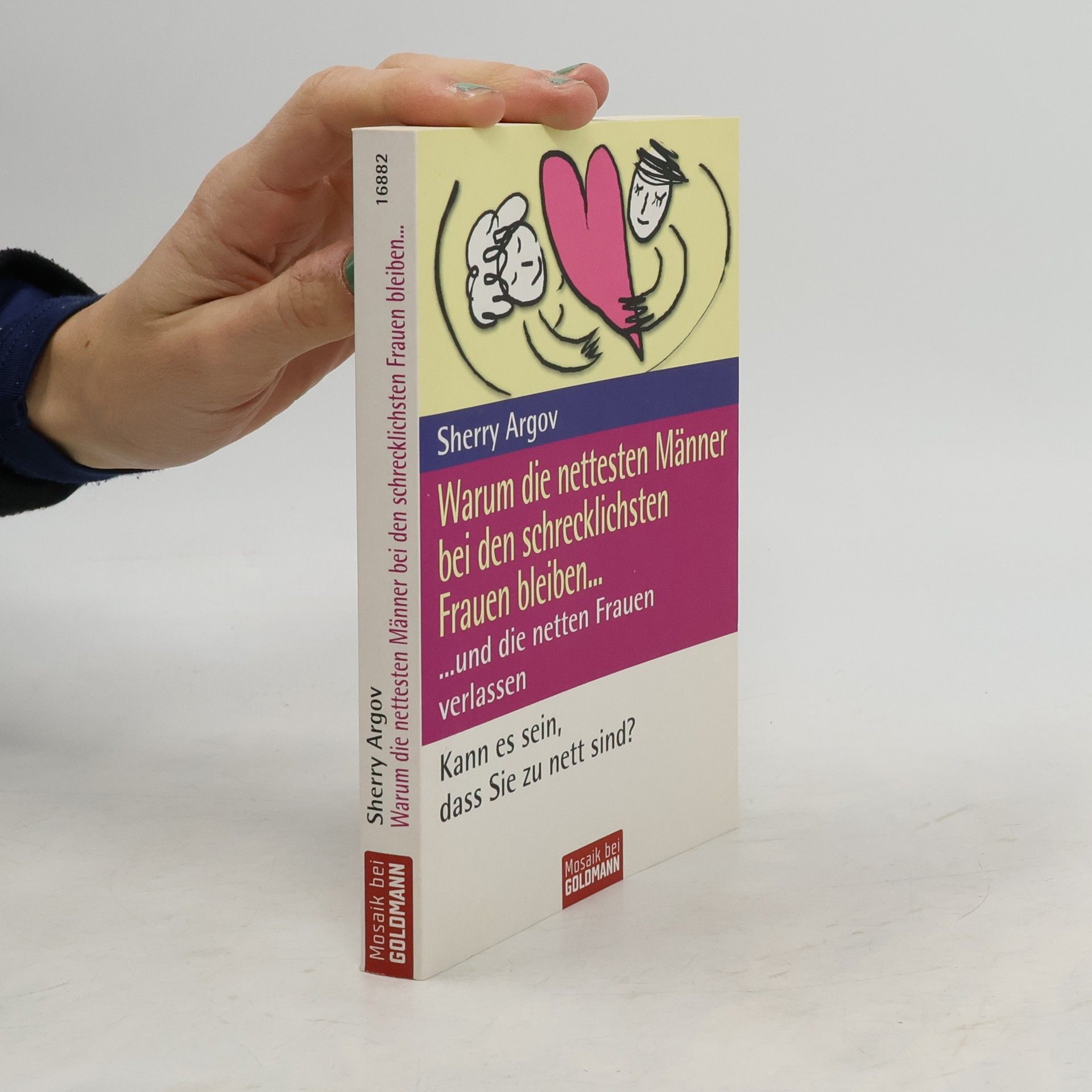 Sherry Argov Warum die nettesten Männer bei den schrecklichsten Frauen bleiben