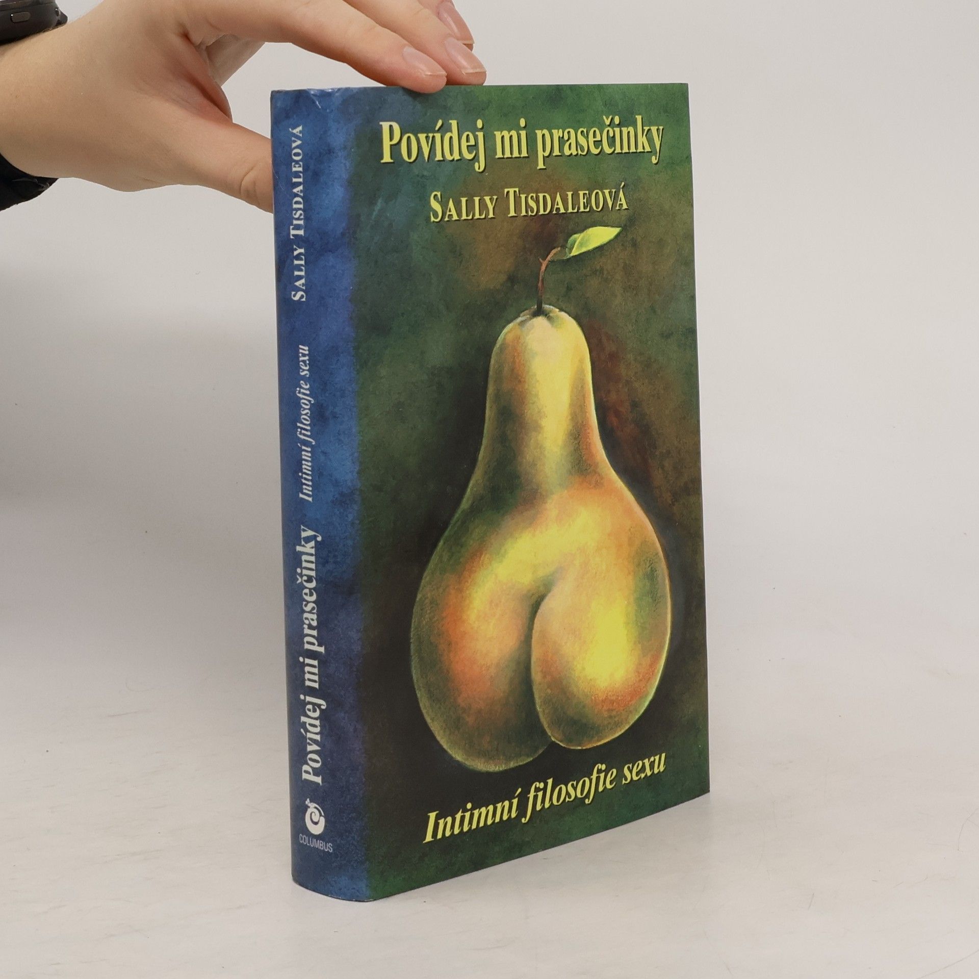 Sallie Tisdale Povídej mi prasečinky: Intimní filosofie sexu