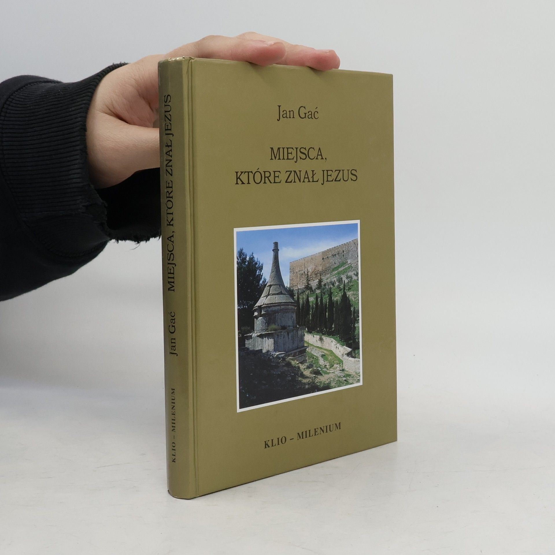 Jan Gać Miejsca, które znał Jezus