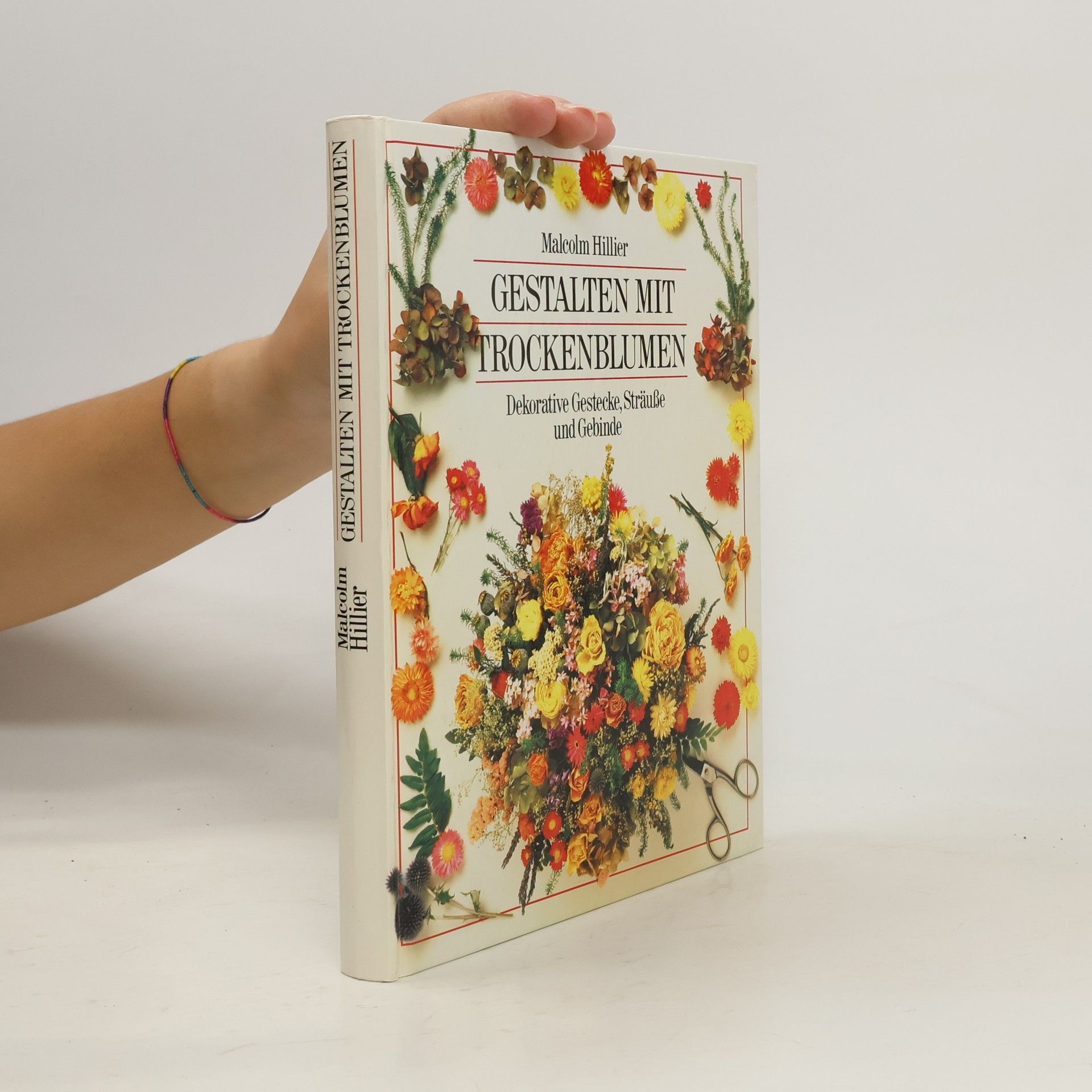 Malcolm Hillier Gestalten mit Trockenblumen