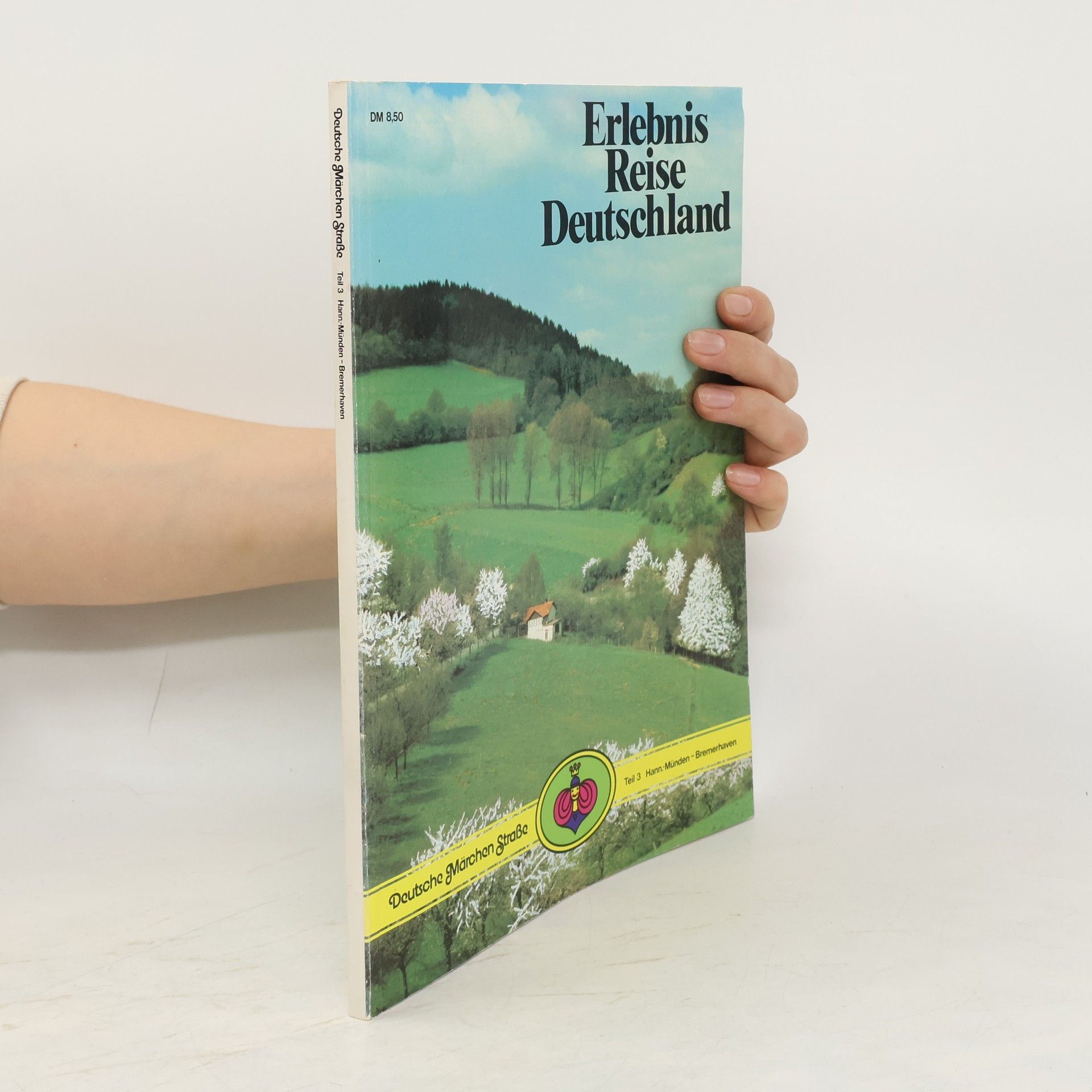 Various authors Erlebnis Reise Deutschland: Deutsche Märchen Straße, Teil 3 Hann. Münden - Bremerhaven