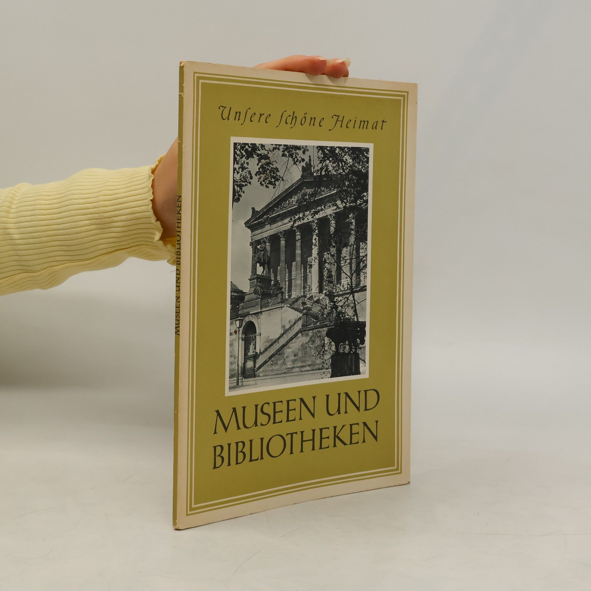 Autorenkollektiv Unsere schöne Heimat: Museen und Bibliotheken