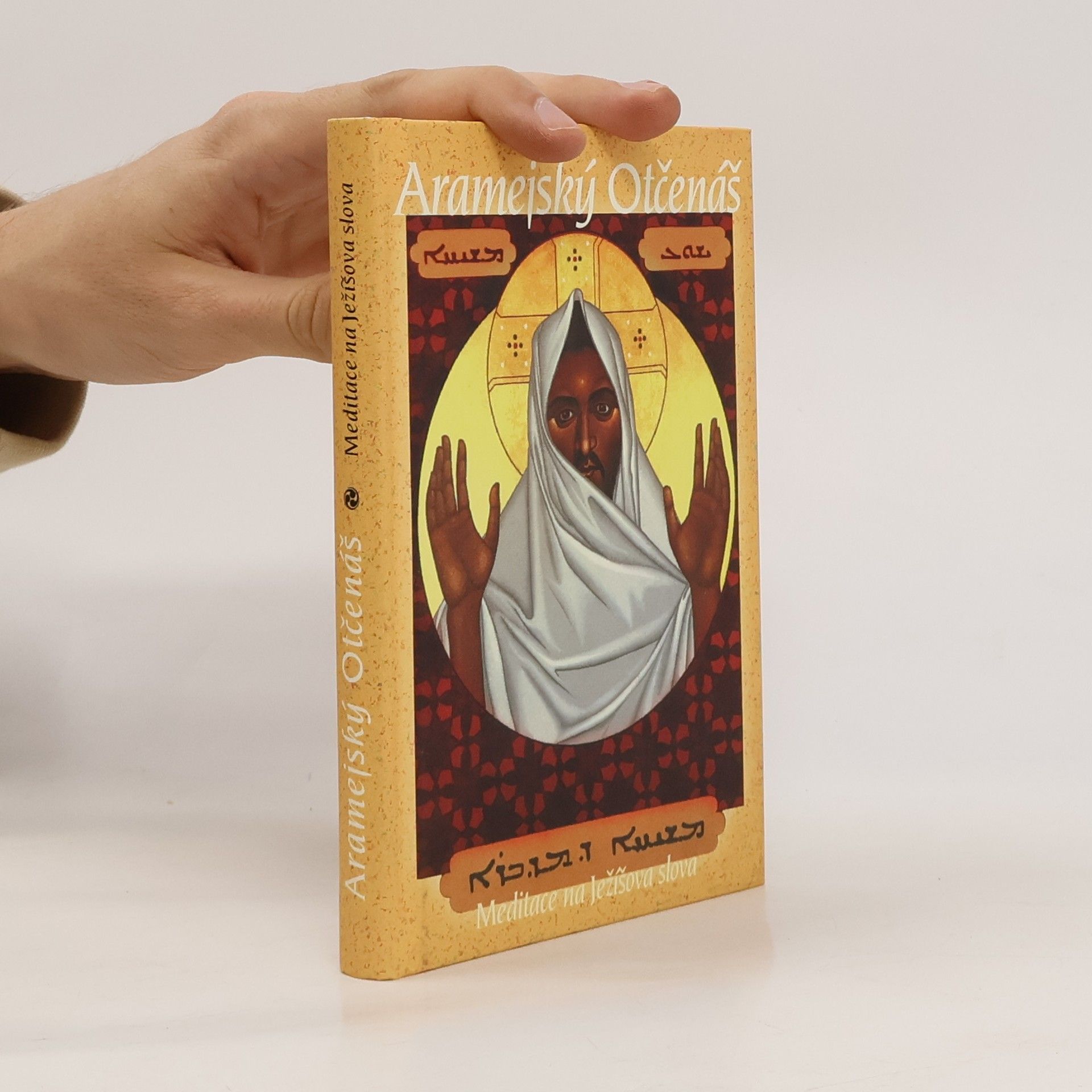Neil Douglas Klotz Aramejský Otčenáš. Meditace na Ježíšova slova