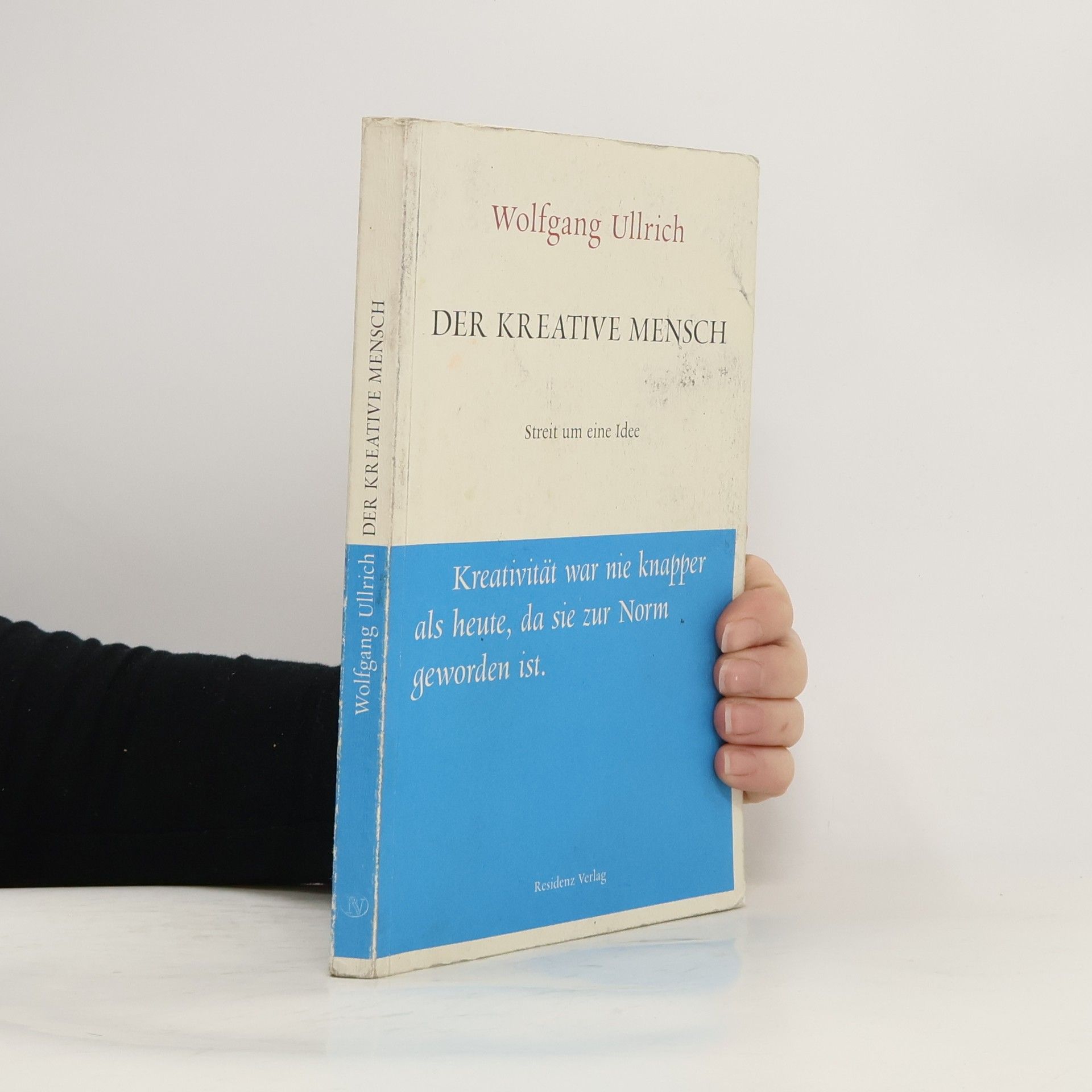 Wolfgang Ullrich Der kreative Mensch