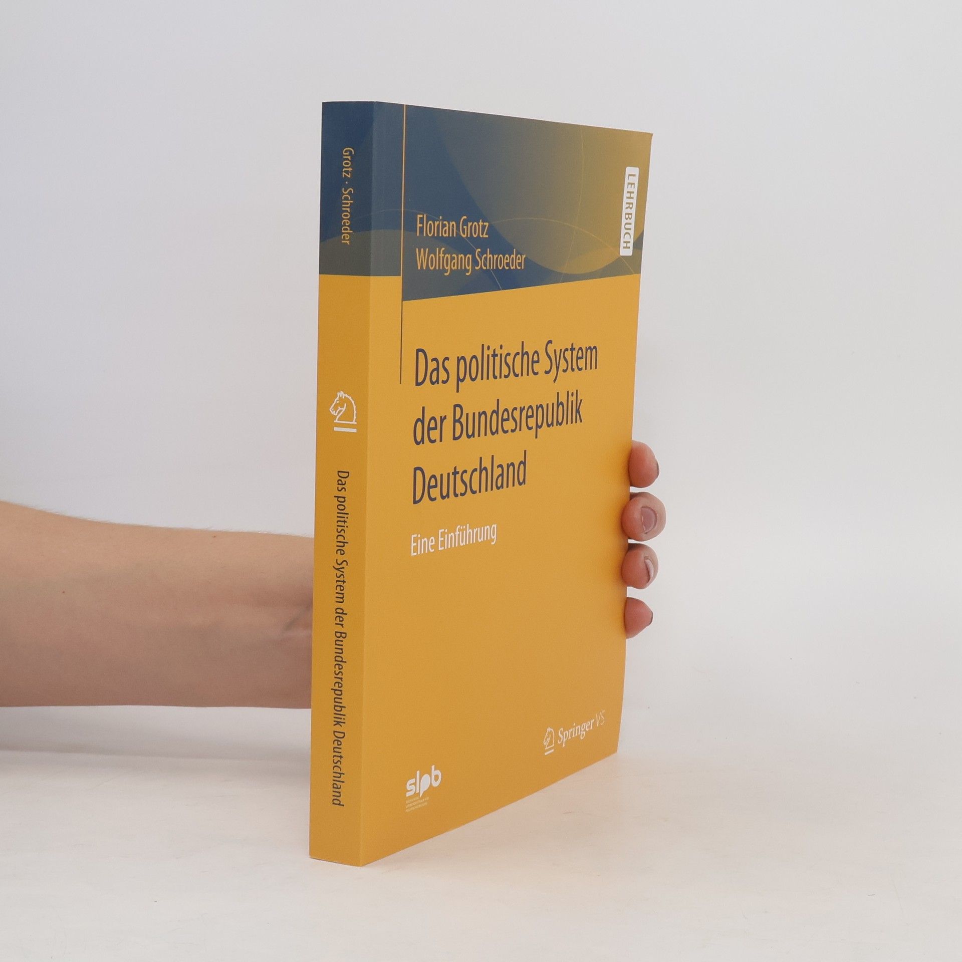 Florian Grotz Das politische System der Bundesrepublik Deutschland