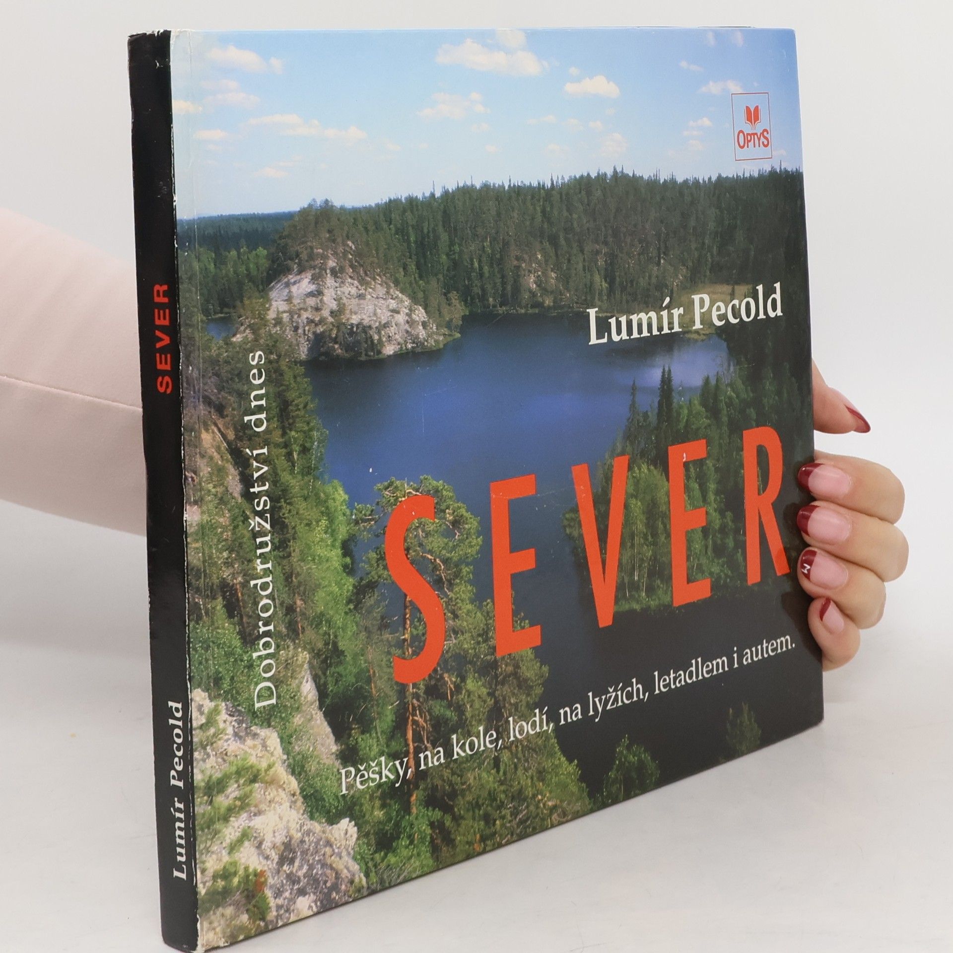 Lumír Pecold Sever: Norsko, Švédsko, Finsko, Rusko: pěšky, na kole, lodí, na lyžích, letadlem i autem