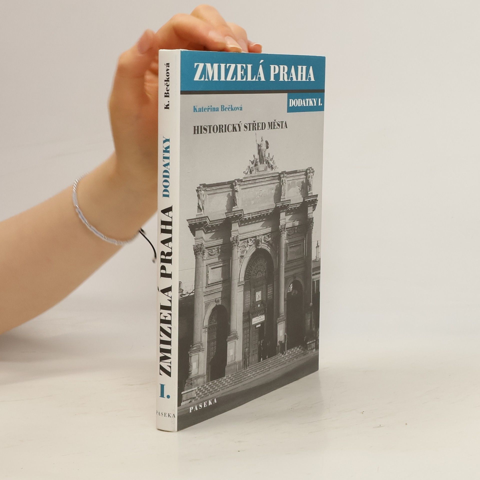 Kateřina Bečková Zmizelá Praha. Dodatky I, Historický střed města