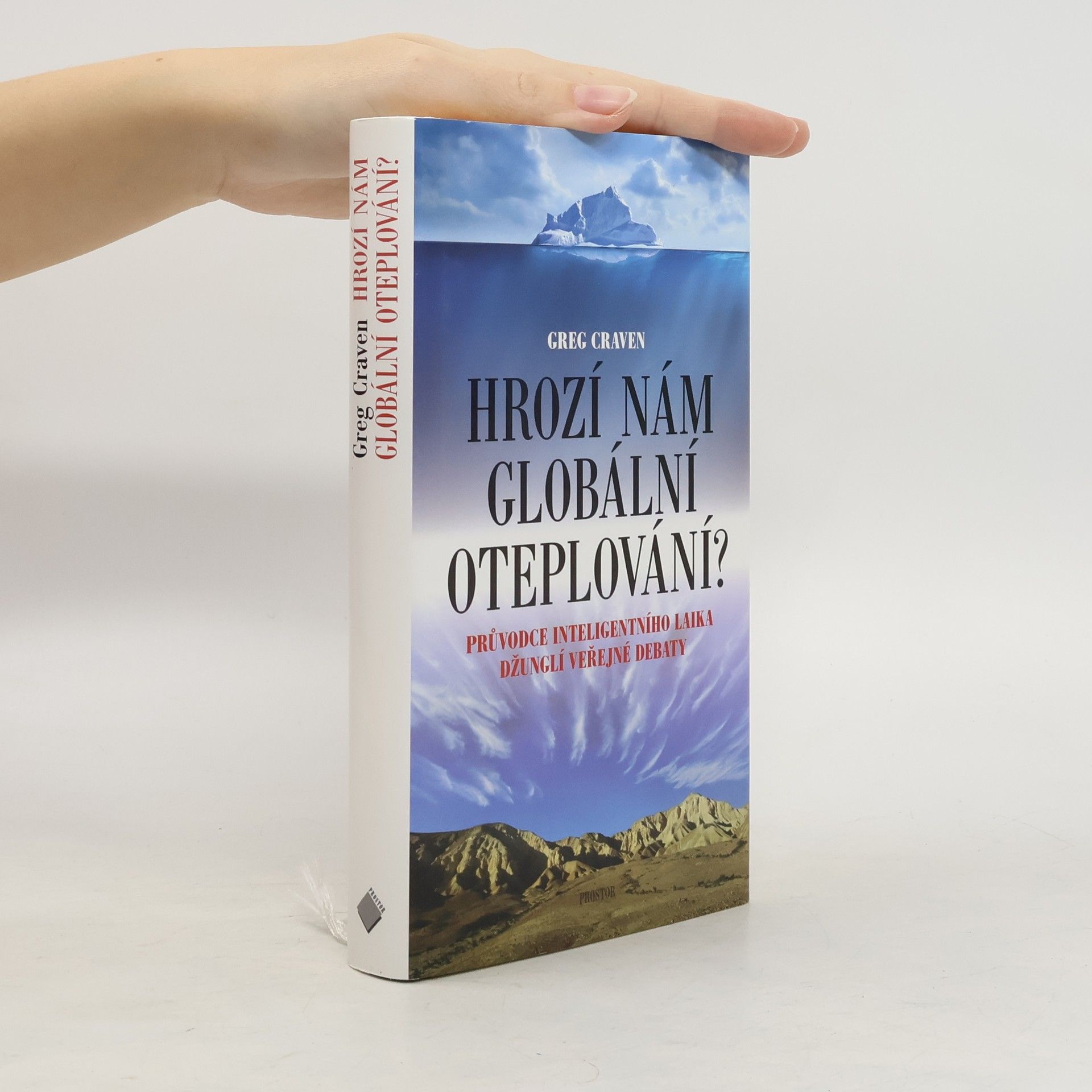 Greg Craven Hrozí nám globální oteplování? : průvodce inteligentního laika džunglí veřejné debaty