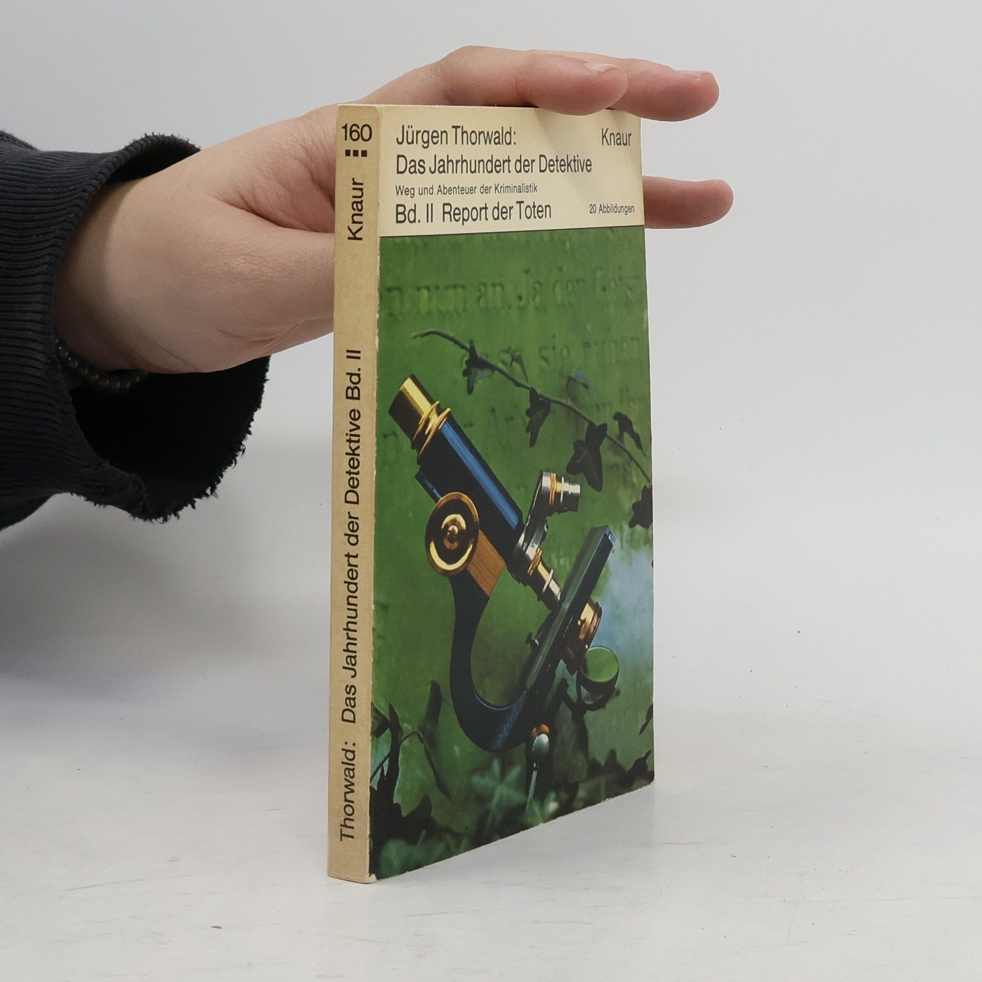 Jürgen Thorwald Das Jahrhundert der Detektive. Bd. 2. Report der Toten