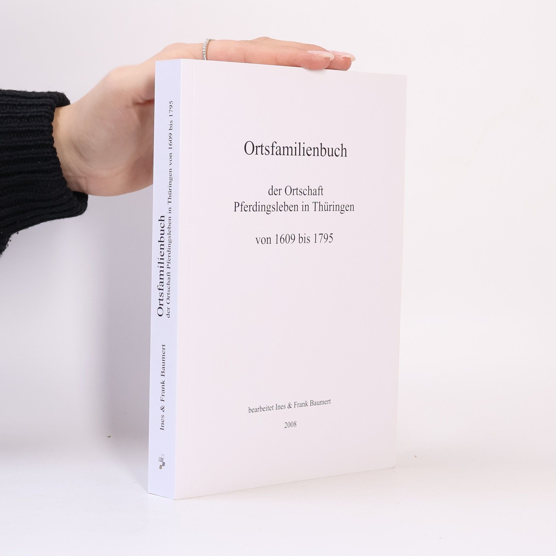 Ines Baumert Ortsfamilienbuch der Ortschaft Pferdingsleben in Thüringen von 1609 bis 1795