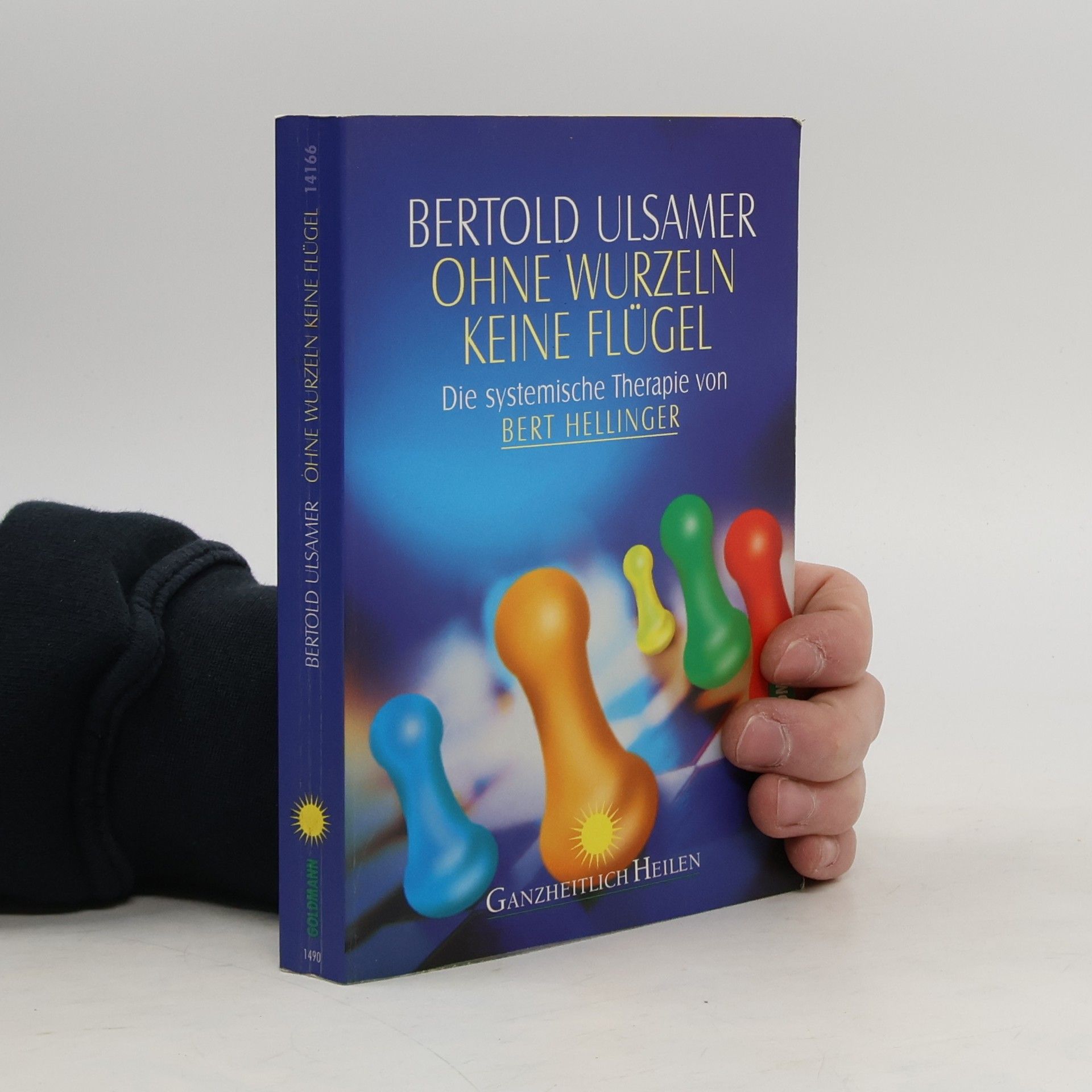 Bertold Ulsamer Ohne Wurzeln keine Flügel. Die systemische Therapie von Bert Hellinger