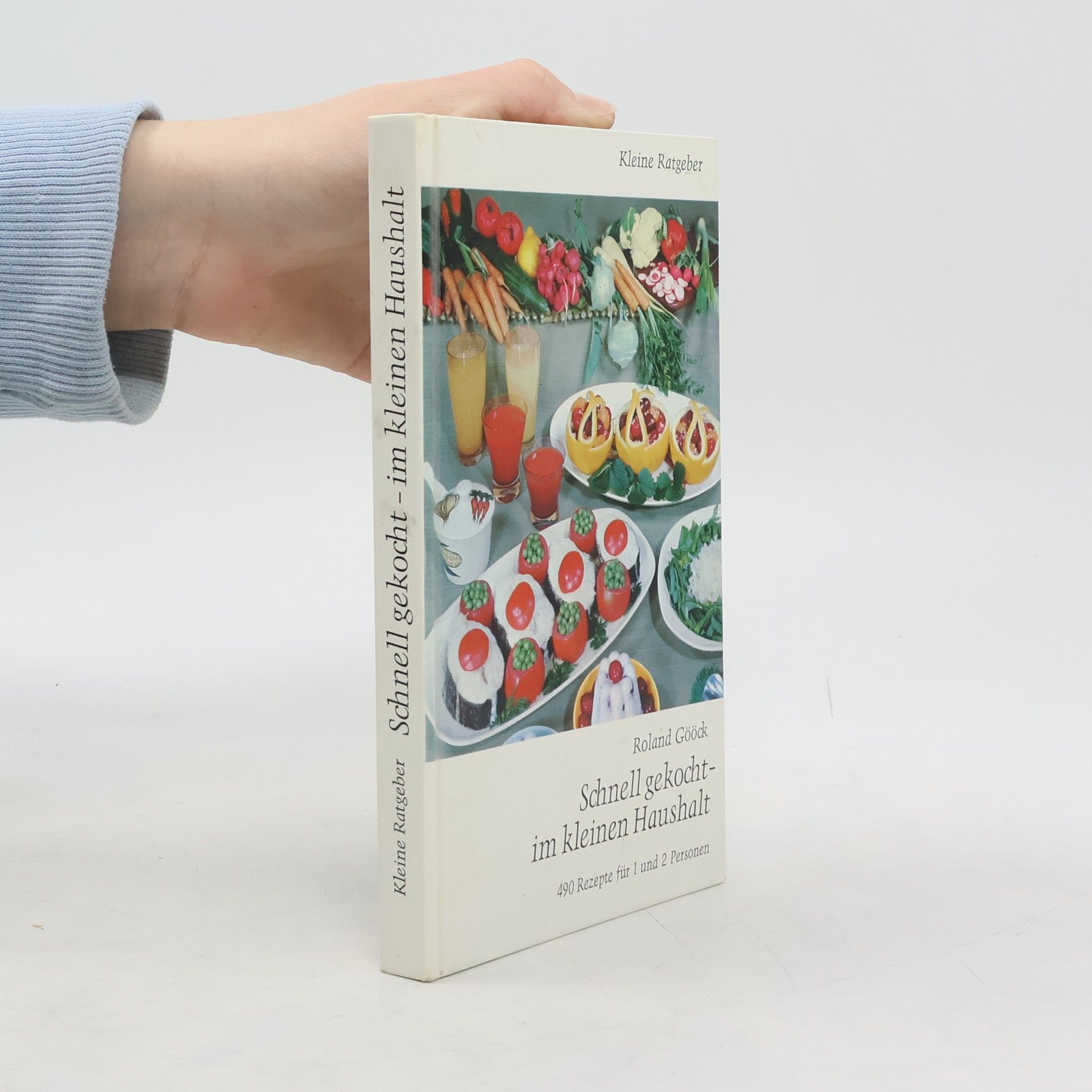Roland Gööck Schnell gekocht im kleinen Haushalt