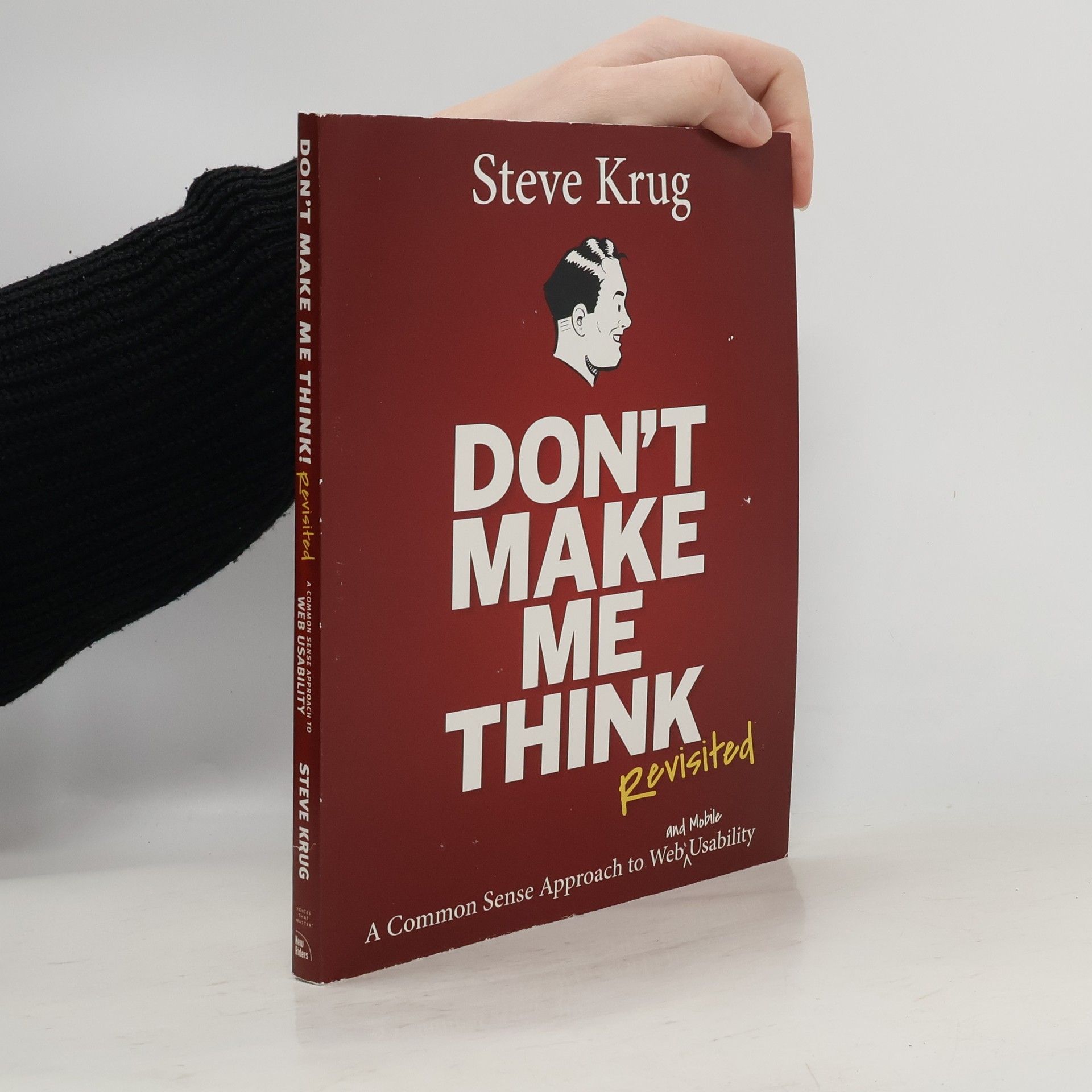 Steve Krug Don't make me think, revisited: A common sense approach to web usability