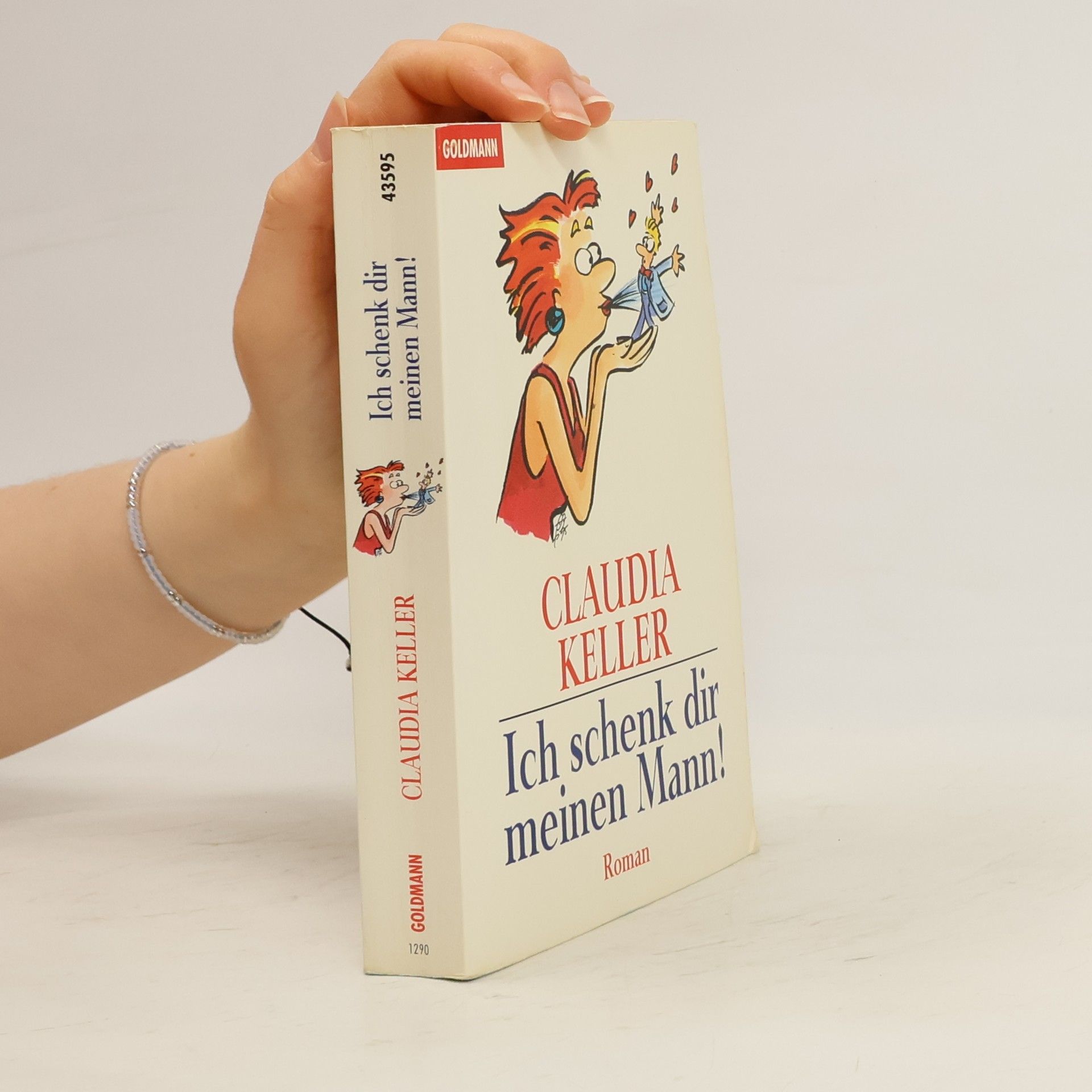 Claudia Keller Ich schenk dir meinen Mann!