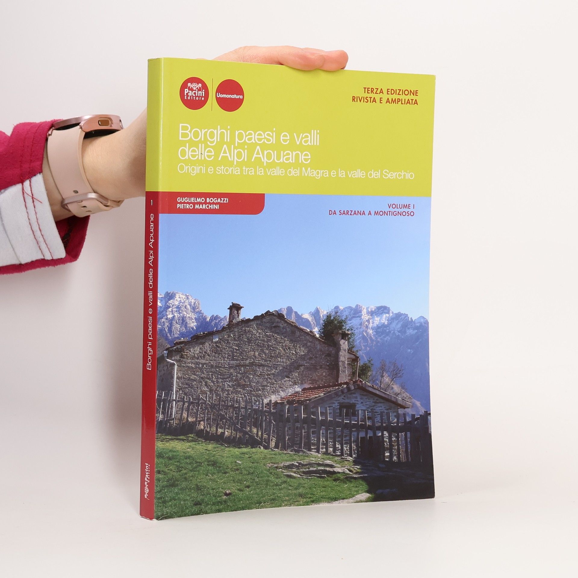 Guglielmo Bogazzi Borghi paesi e valli delle Alpi Apuane. Origini e storia tra la valle del Magra e la valle del Serchio