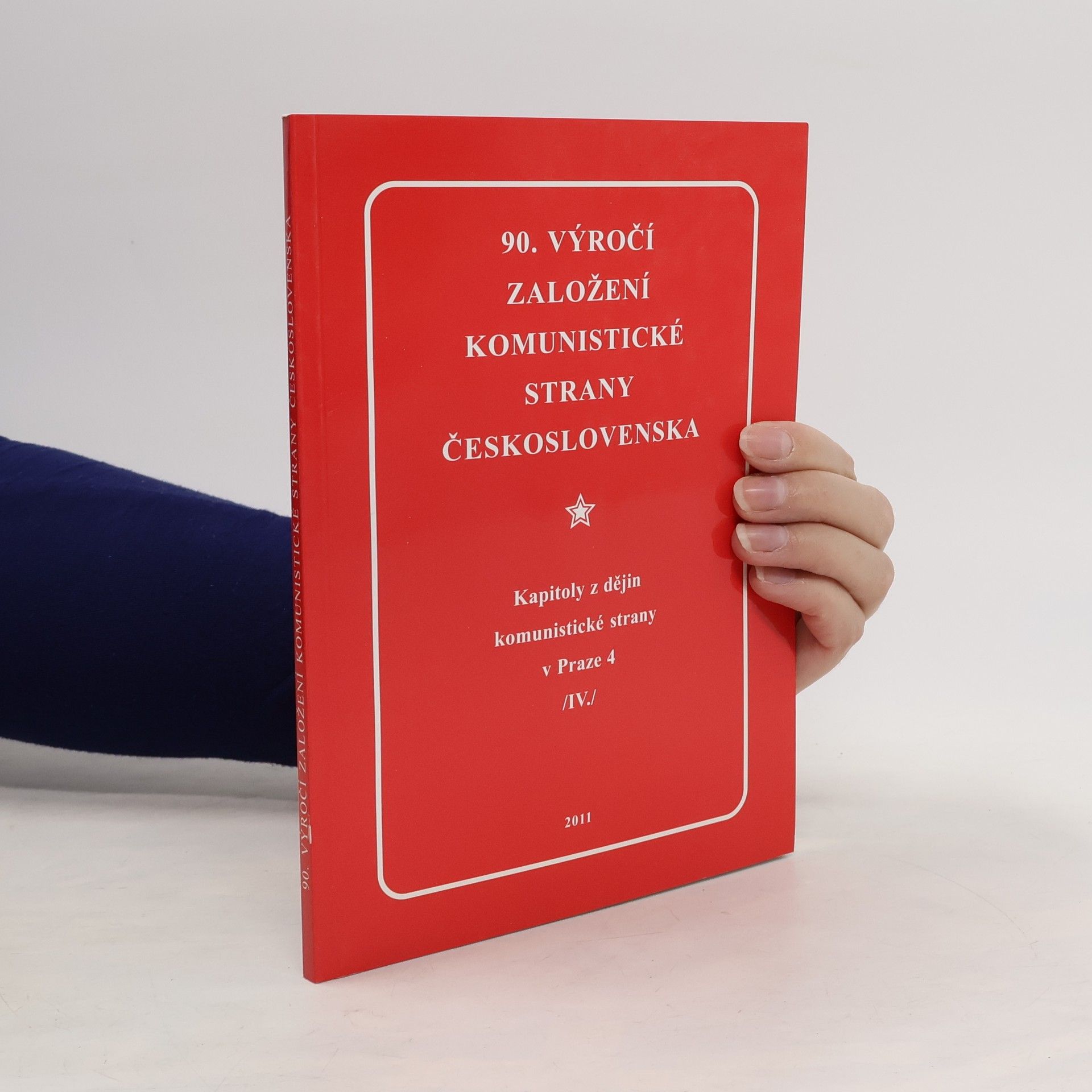 František Kovanda 90. výročí založení Komunistické strany Československa. Kapitoly z dějin Komunistické strany v Praze 4. IV. díl