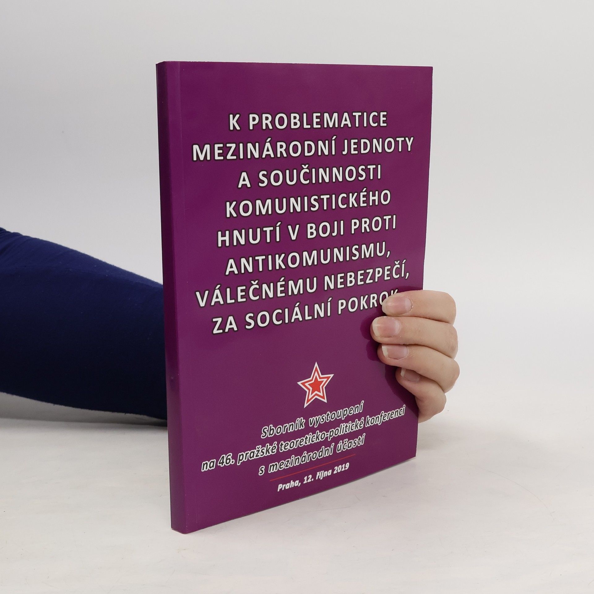 Autores varios K problematice mezinárodní jednoty a součinnosti komunistického hnutí v boji proti antikomunismu, válečnému nebezpečí, za sociální pokrok