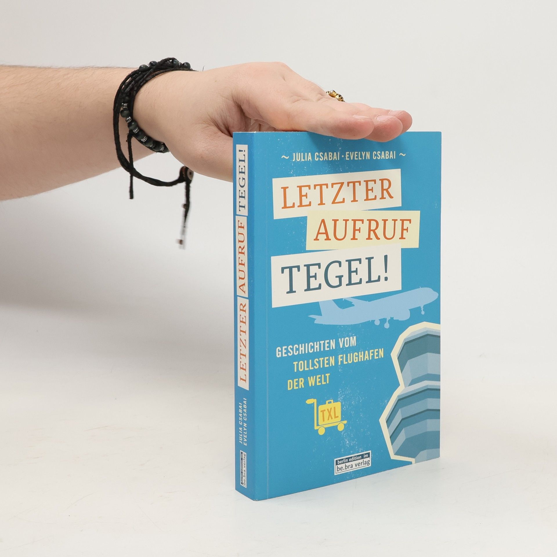 Julia Csabei Letzter Aufruf, Tegel!