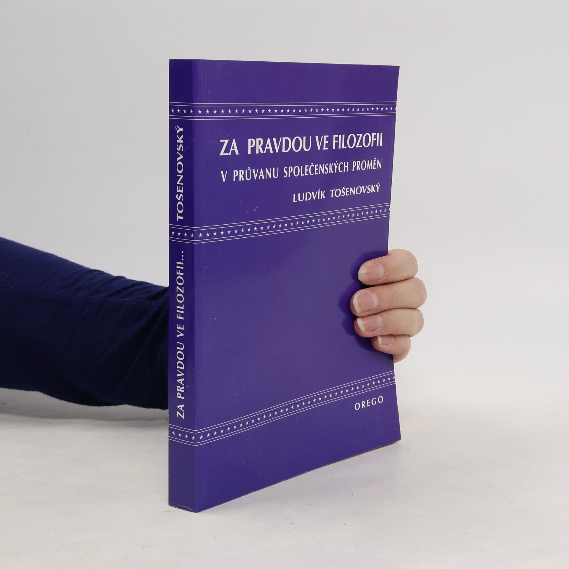 Ludvík Tošenovský Za pravdou ve filozofii v průvanu společenských proměn