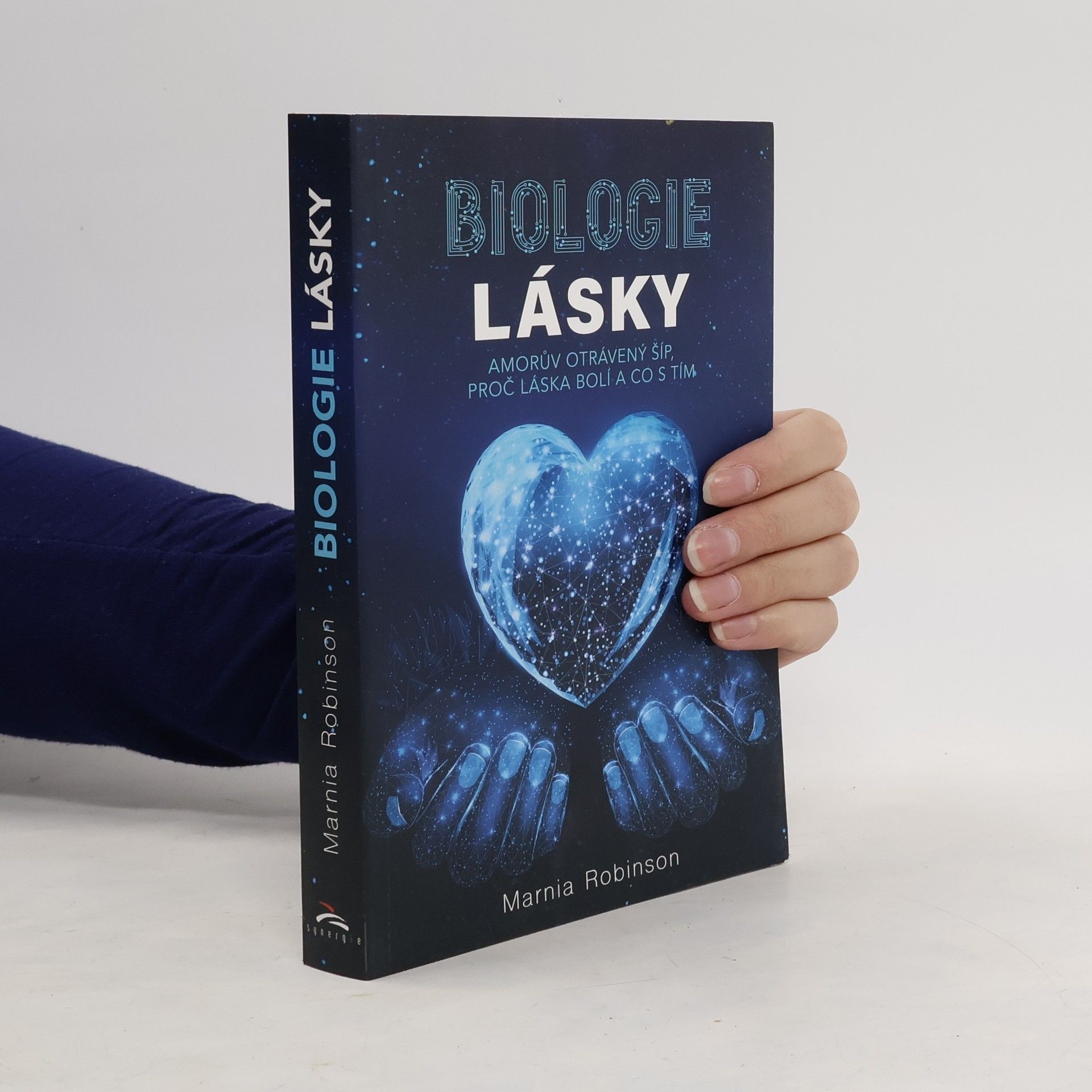 Marnia Robinson Biologie lásky : Amorův otrávený šíp, proč láska bolí a co s tím