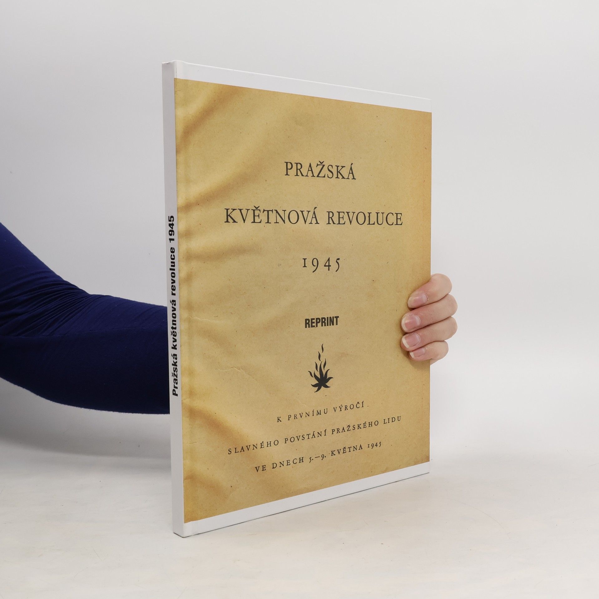 Kolektív autorov Pražská květnová revoluce 1945 : k prvnímu výročí slavného povstání pražského lidu ve dnech 5.-9. května 1945