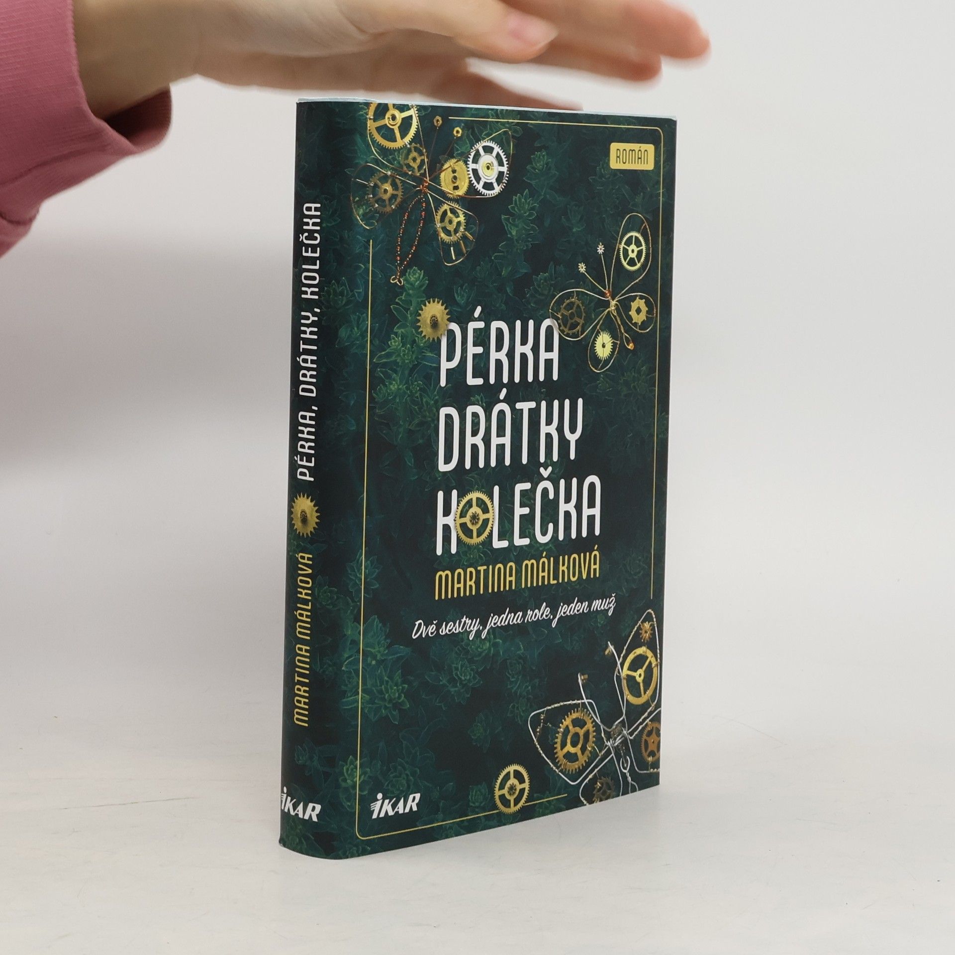 Martina Málková Pérka, drátky, kolečka: Dvě sestry, jedna role, jeden muž